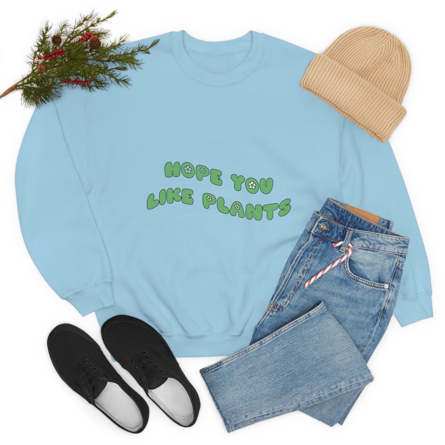 Hope You Like Plants Unisex Crewneck