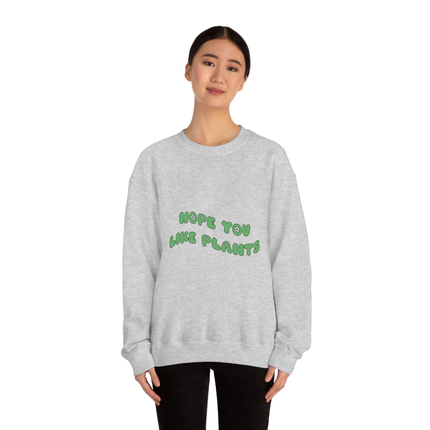 Hope You Like Plants Unisex Crewneck
