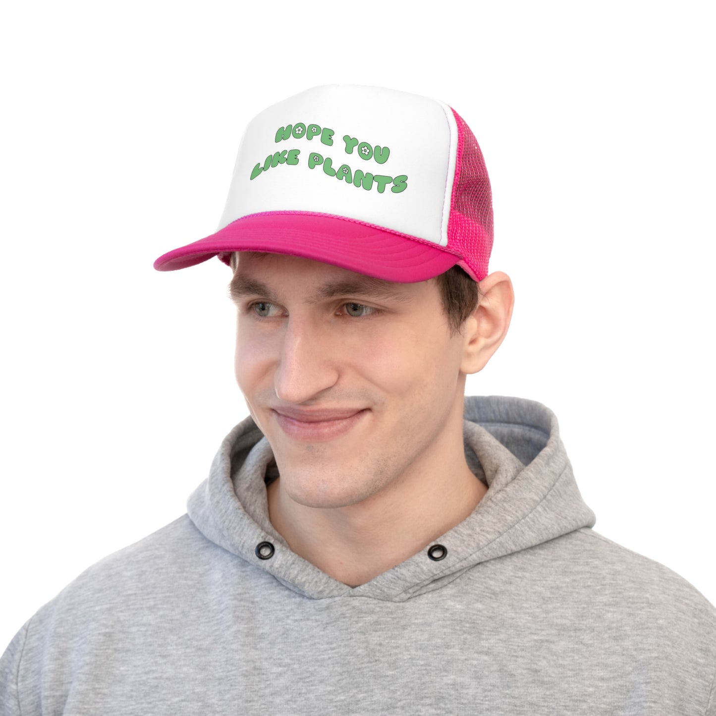 Hope You Like Plants Trucker Caps