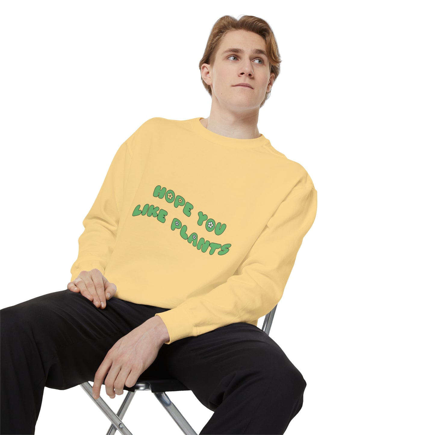 Hope You Like Plants Garment-Dyed Sweatshirt