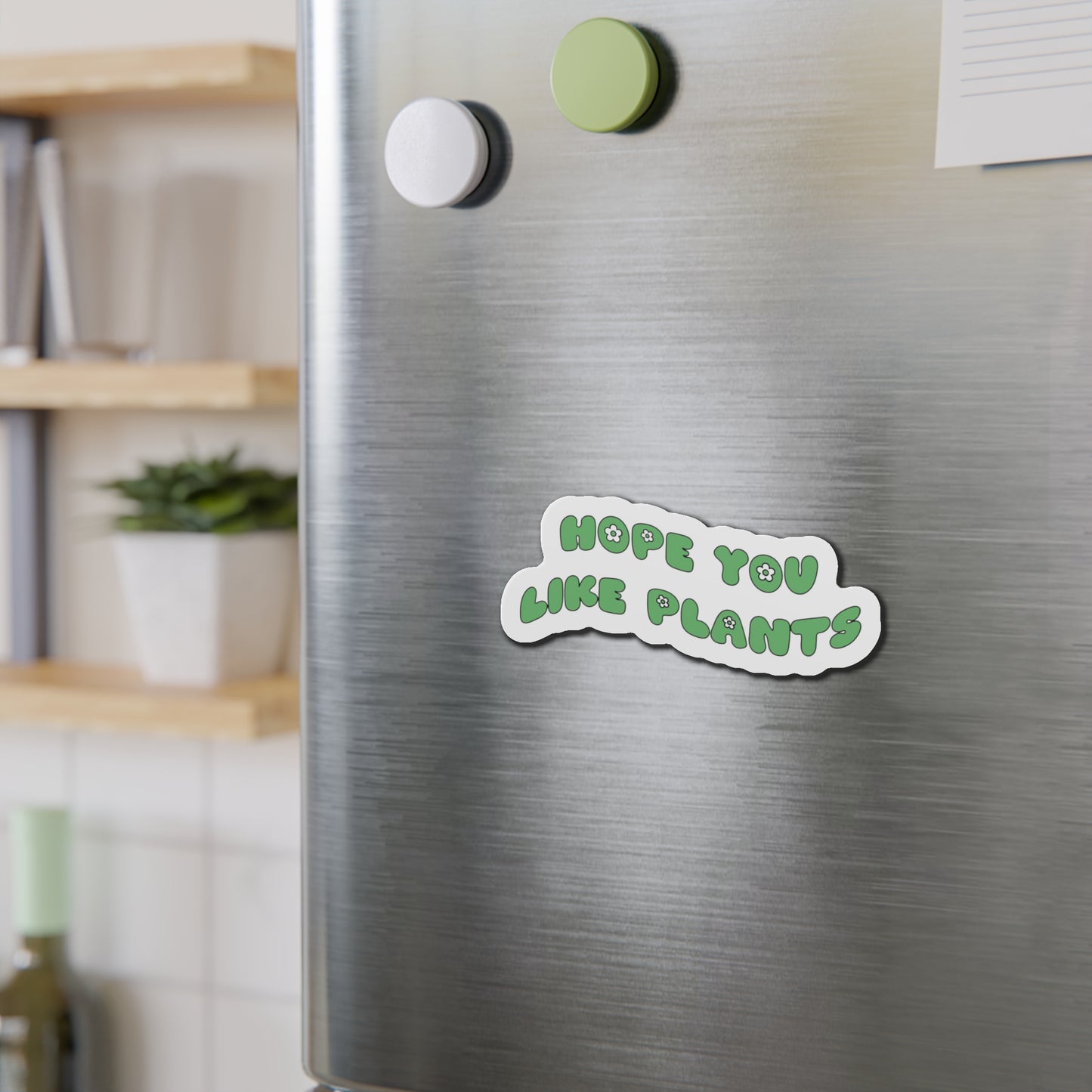 Hope You Like Plants Magnets