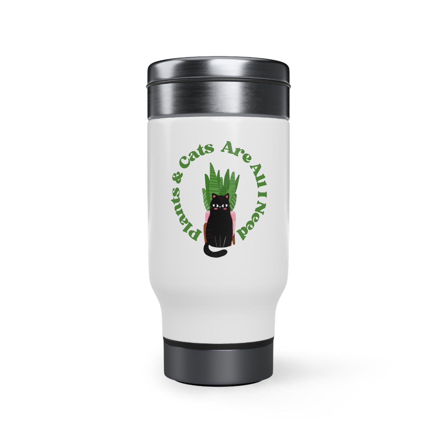 Plants & Cats Are All I Need Stainless Steel Travel Mug with Handle