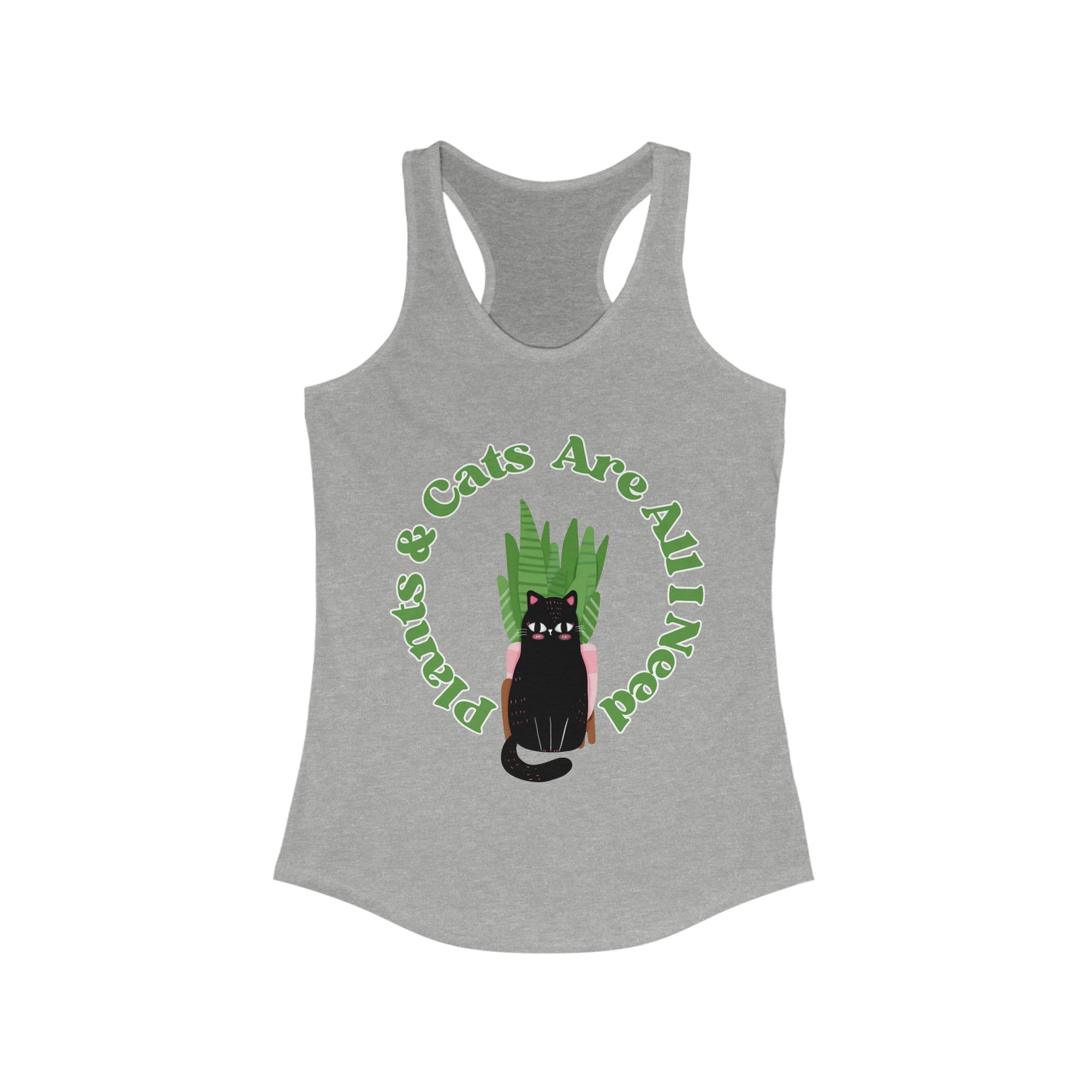 Plants & Cats Are All I Need Racerback Tank