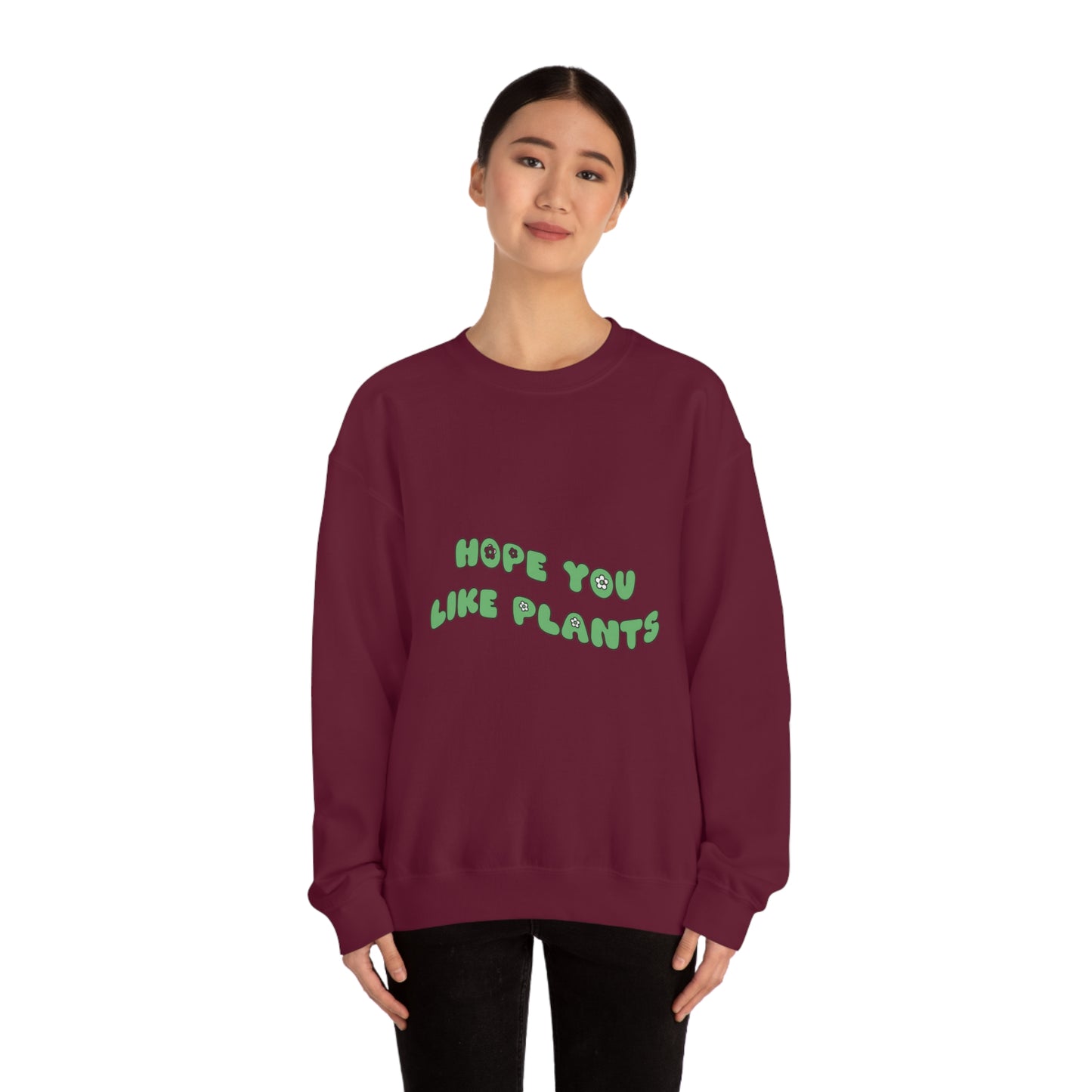 Hope You Like Plants Unisex Crewneck