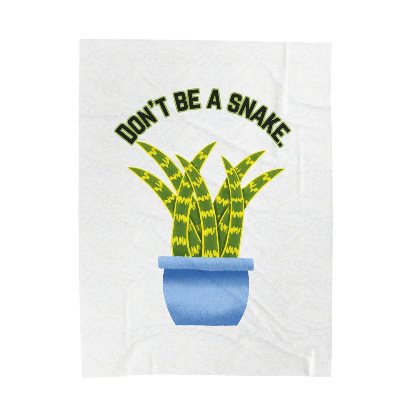 Don't Be A Snake Velveteen Plush Blanket