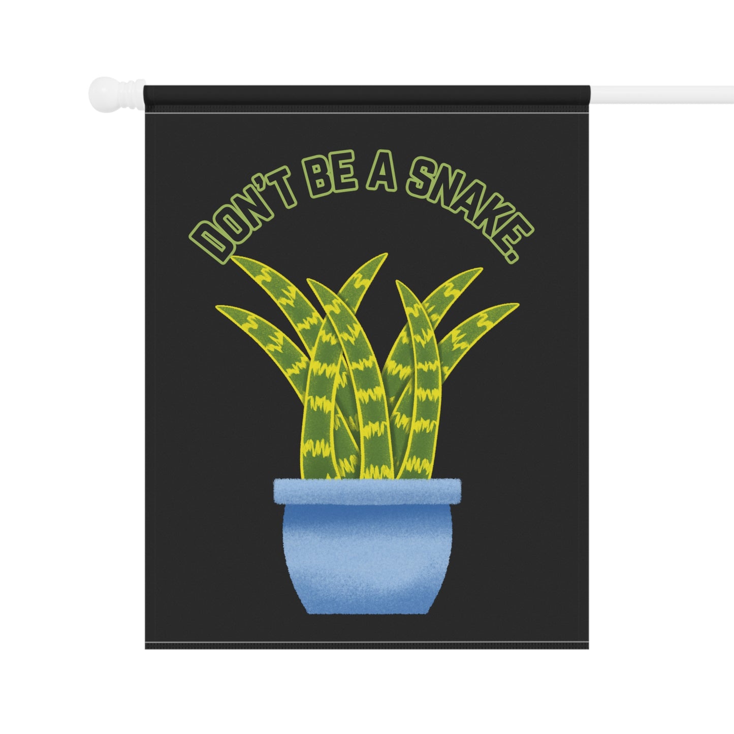 Don't Be A Snake Garden & House Banner