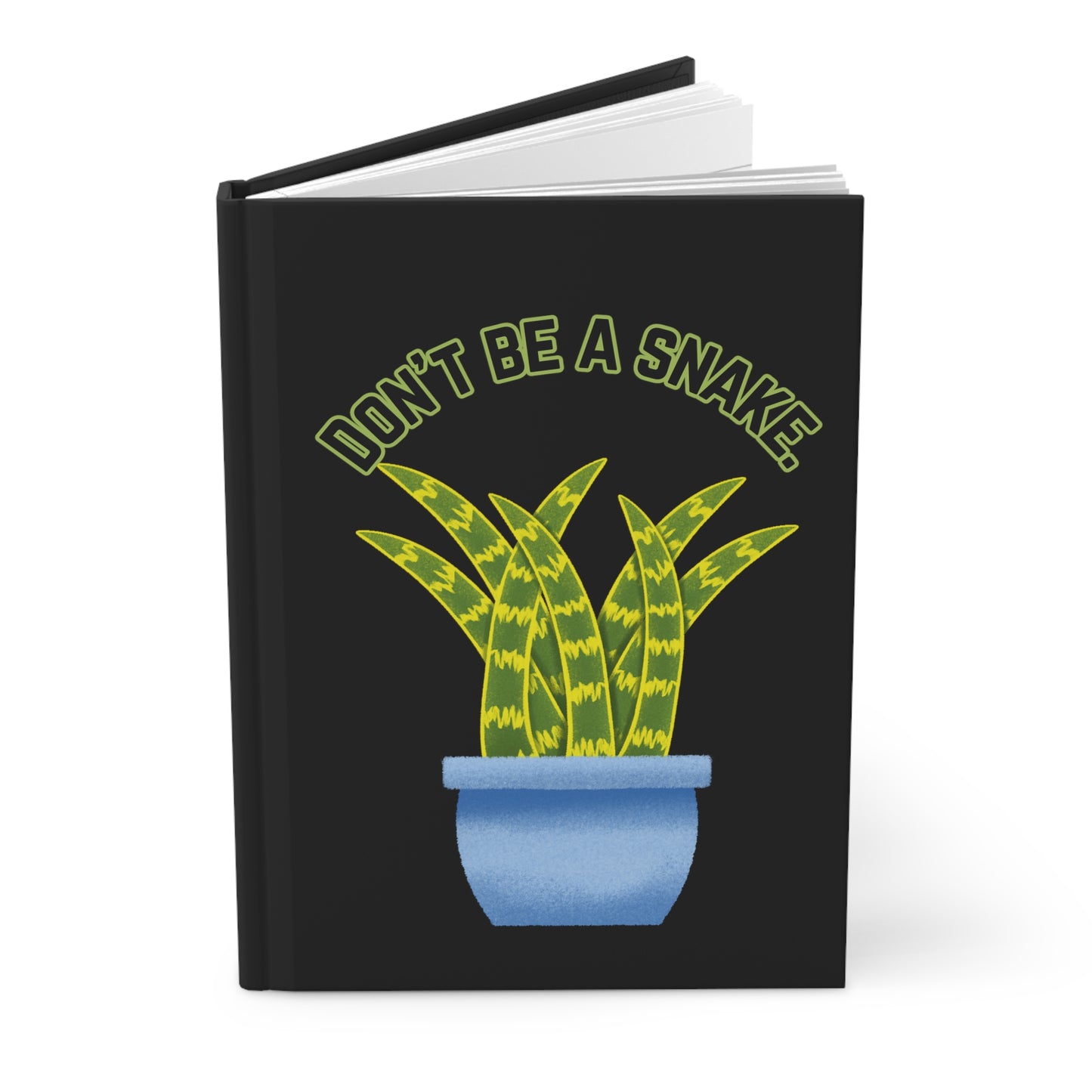 Don't Be A Snake Hardcover Journal Matte