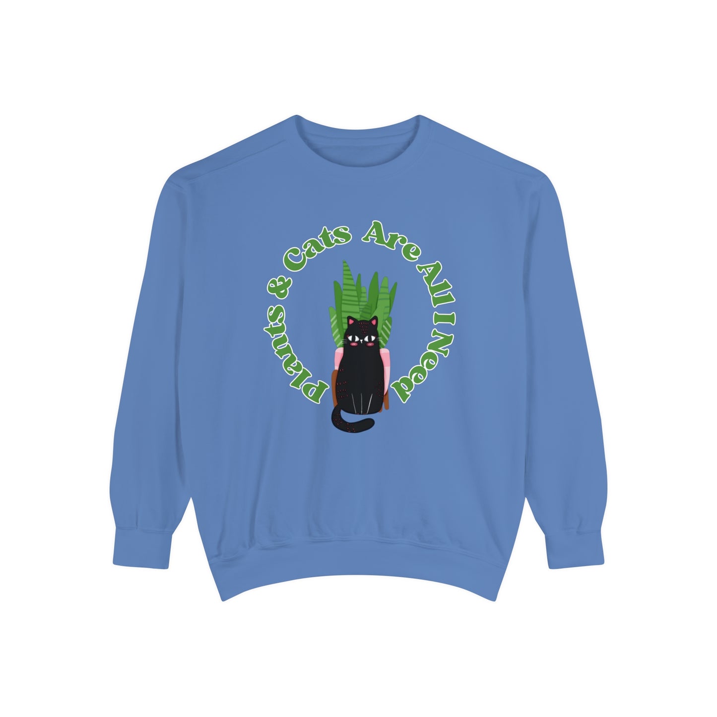 Plants & Cats Are All I Need Unisex Garment-Dyed Crewneck