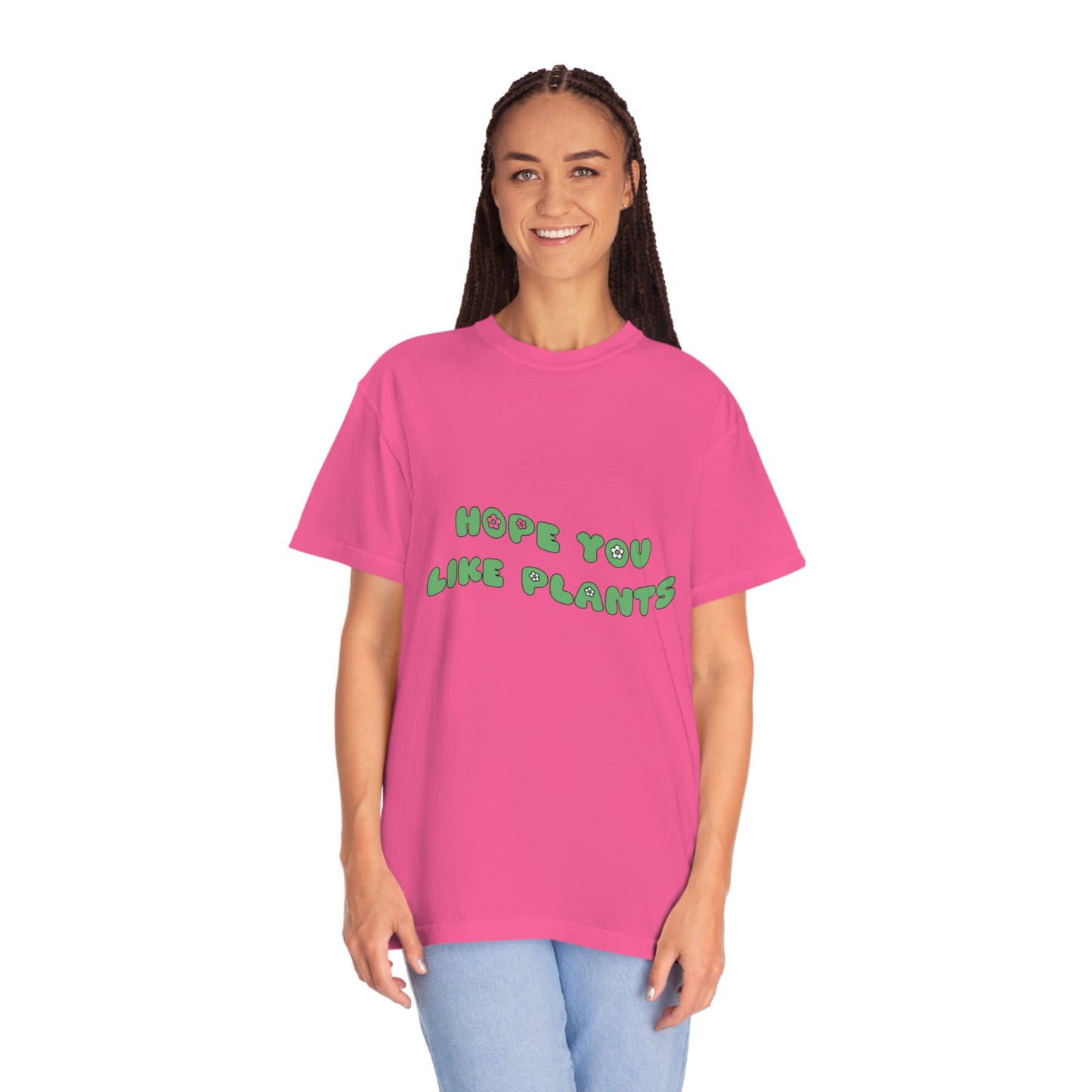 Hope You Like Plants Garment-Dyed T-shirt