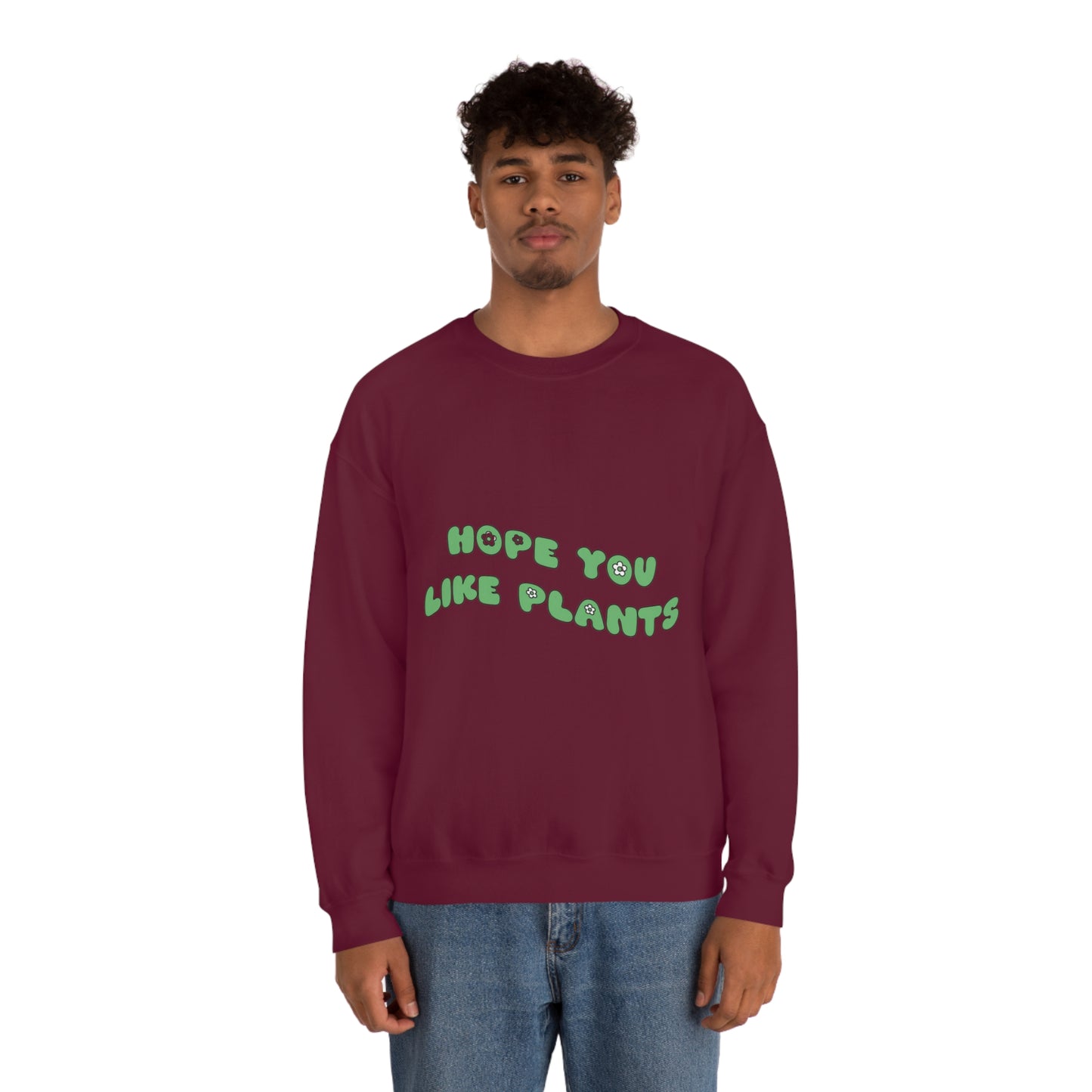 Hope You Like Plants Unisex Crewneck