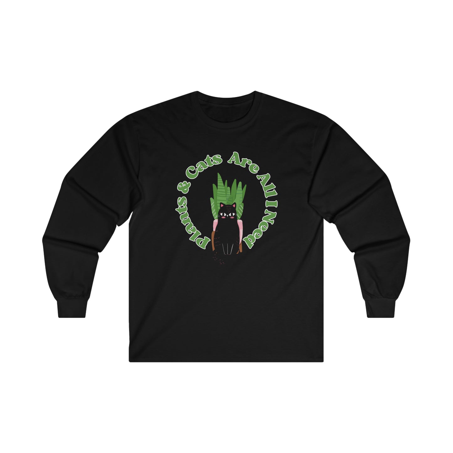 Plants & Cats Are All I Need Cotton Long Sleeve