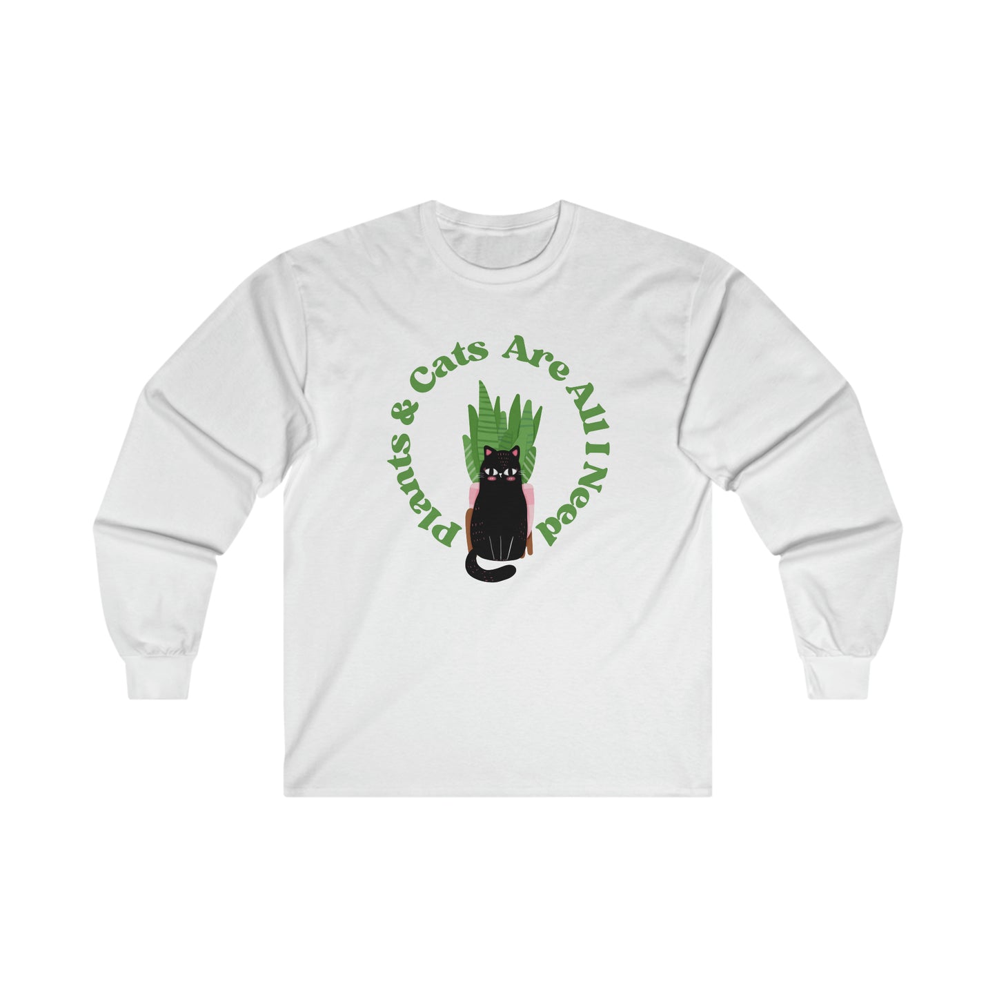 Plants & Cats Are All I Need Cotton Long Sleeve