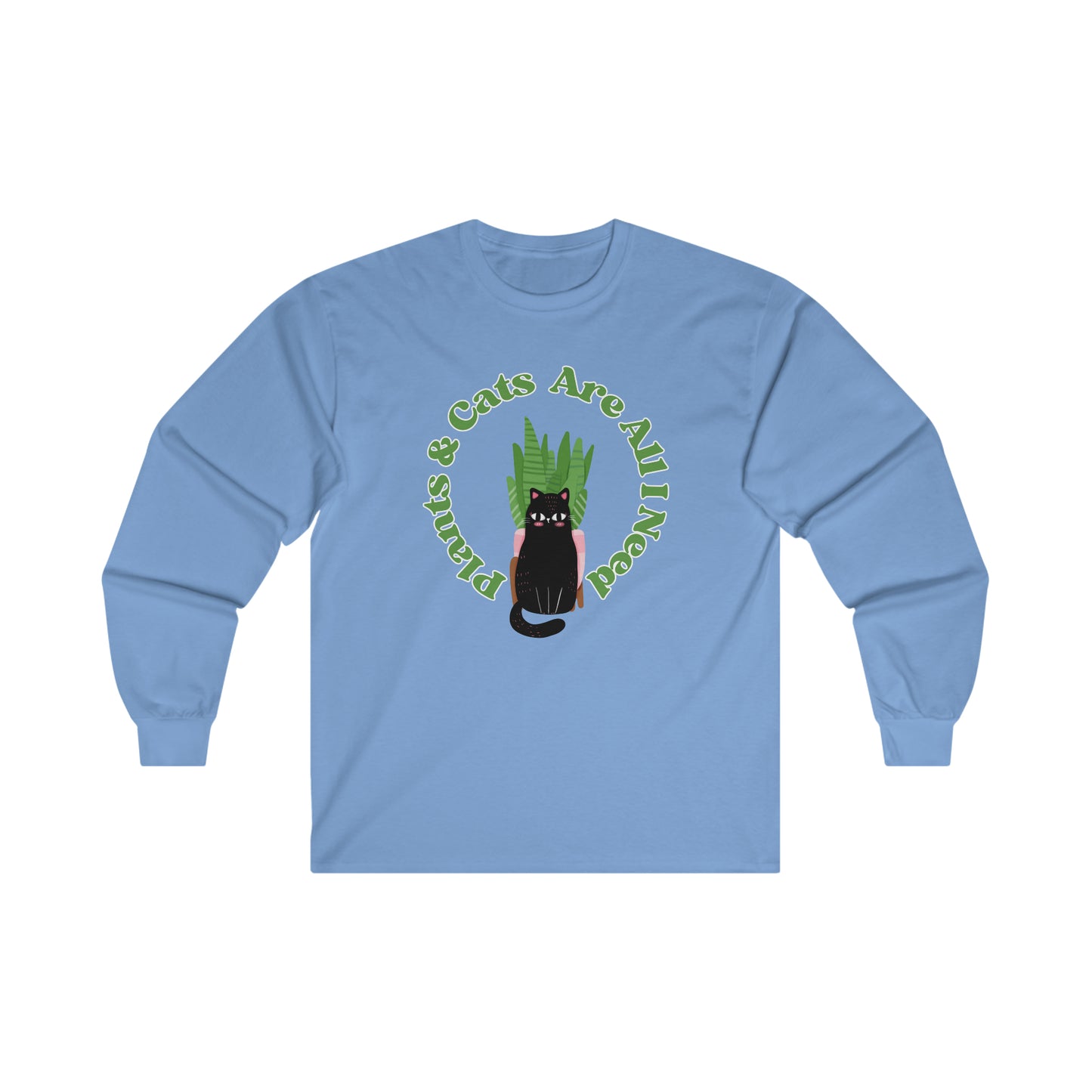 Plants & Cats Are All I Need Cotton Long Sleeve