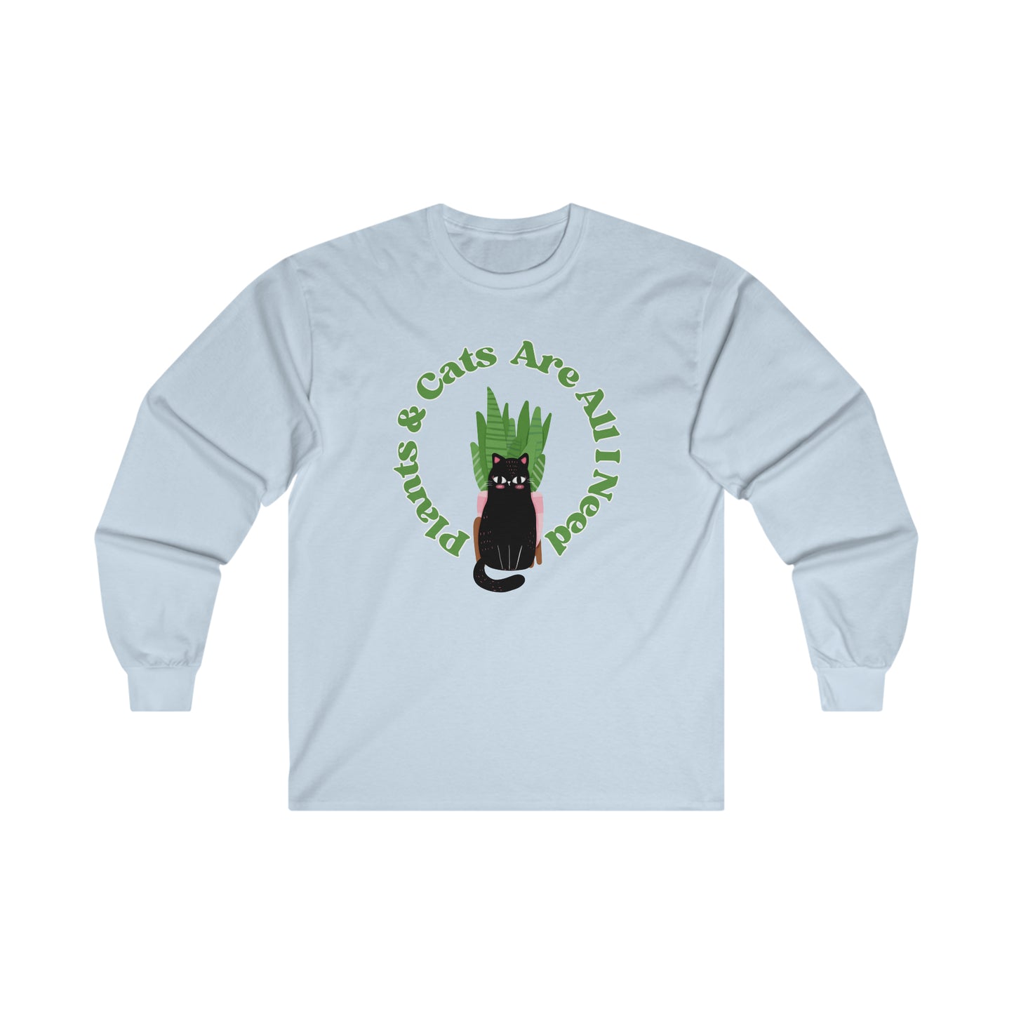 Plants & Cats Are All I Need Cotton Long Sleeve