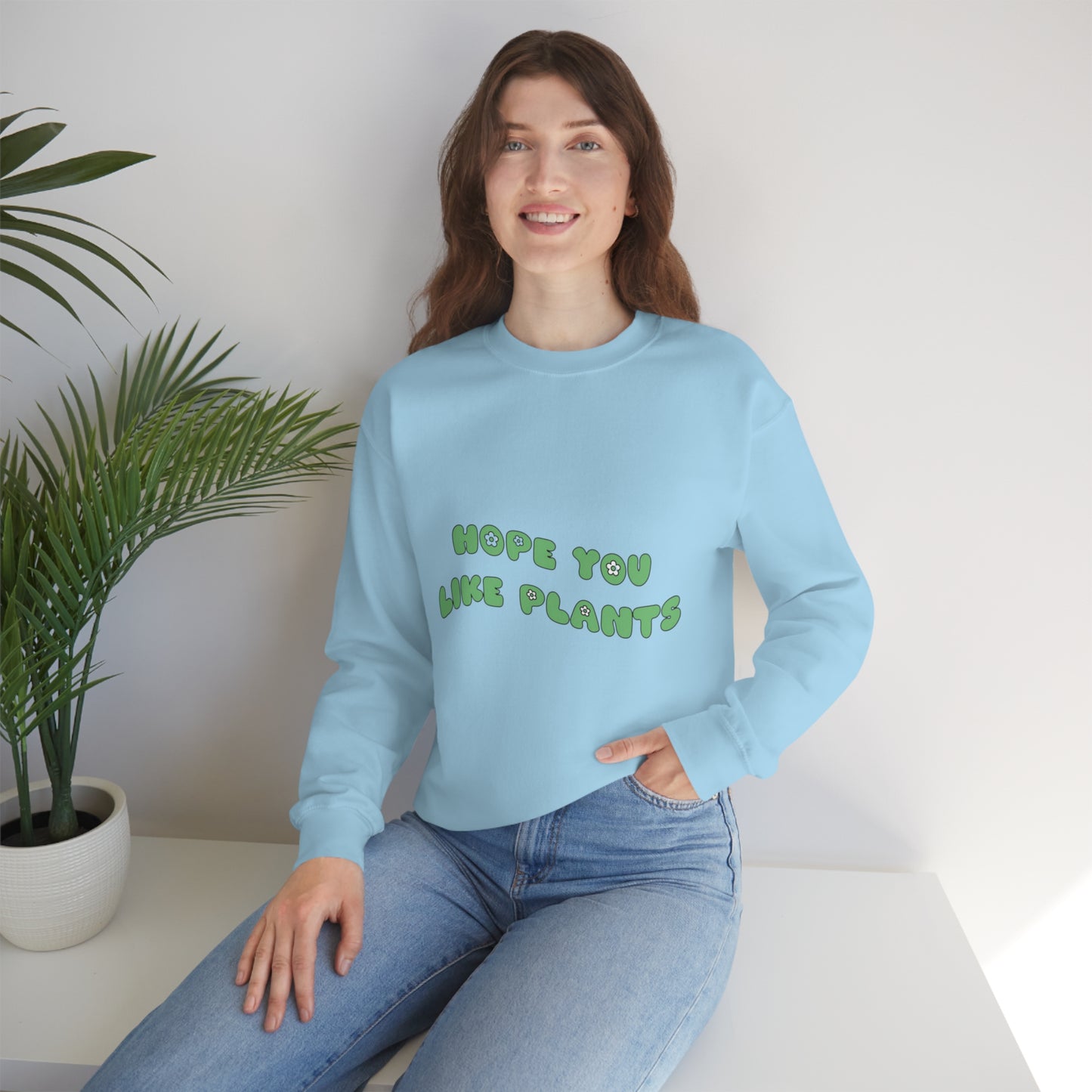 Hope You Like Plants Unisex Crewneck