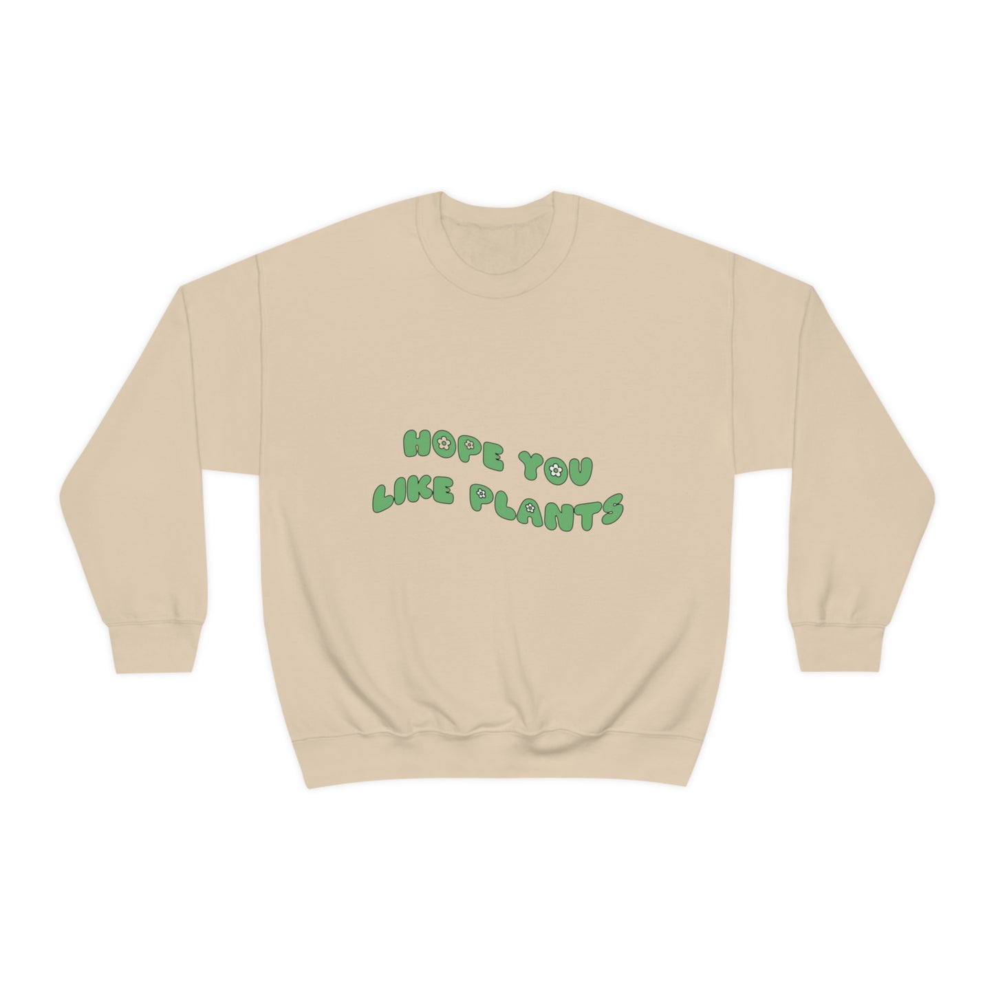 Hope You Like Plants Unisex Crewneck