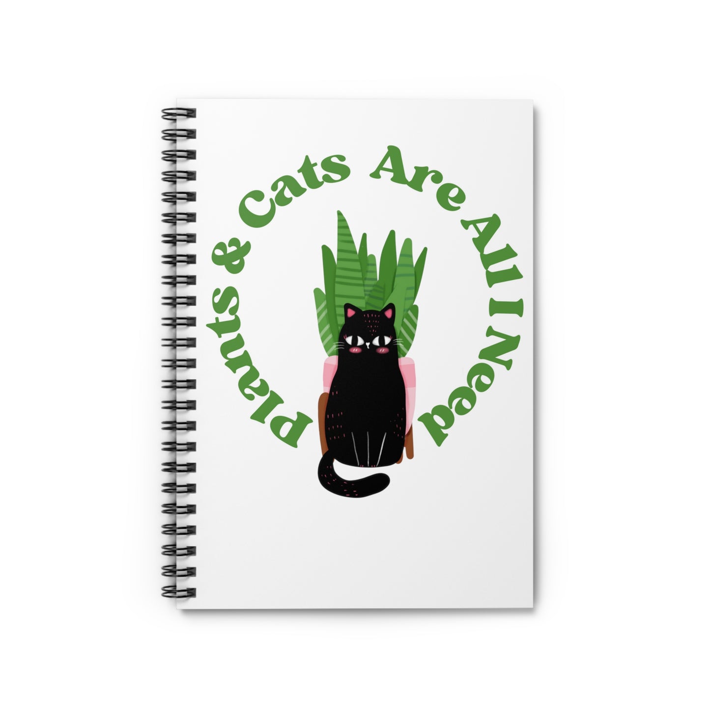 Plants & Cats Are All I Need Spiral Notebook - Ruled Line