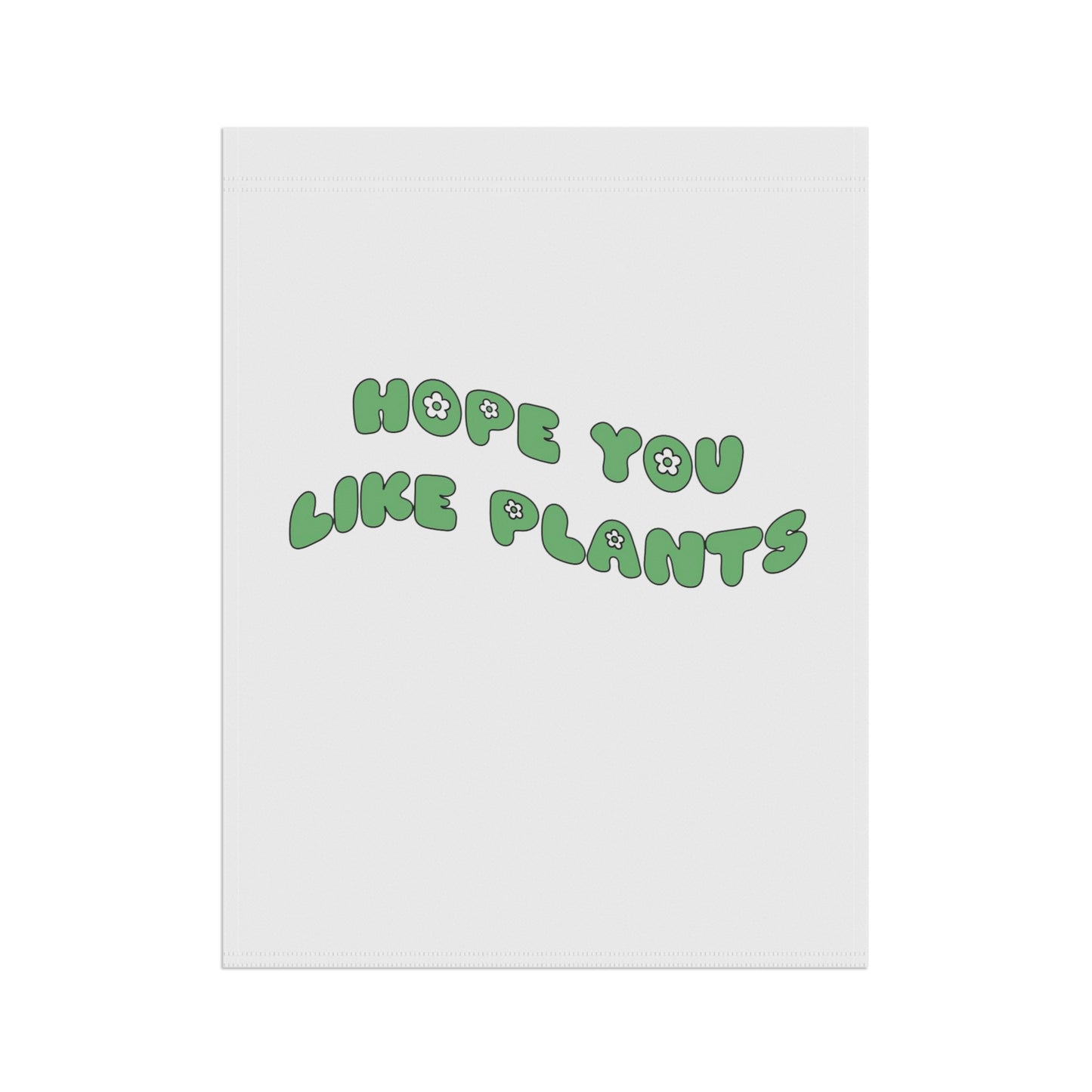 Hope You Like Plants Garden & House Banner