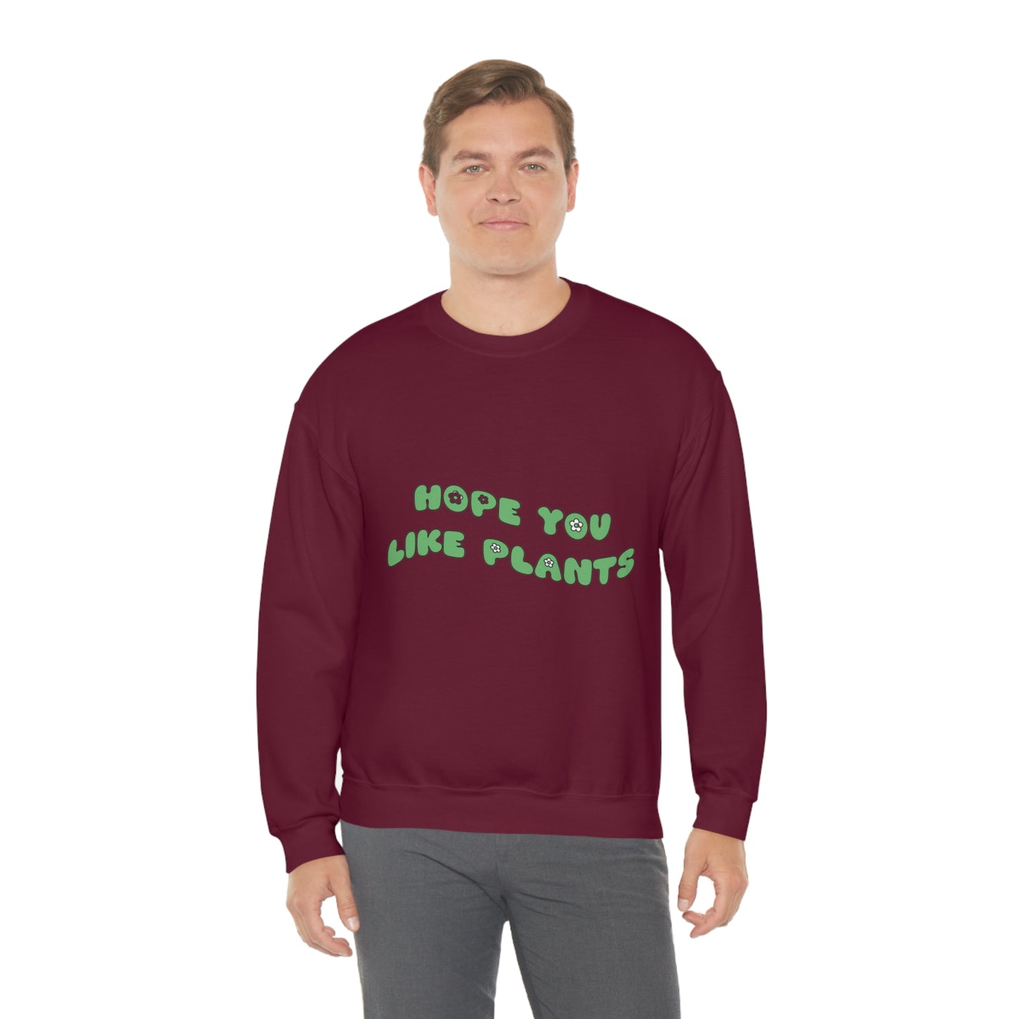 Hope You Like Plants Unisex Crewneck