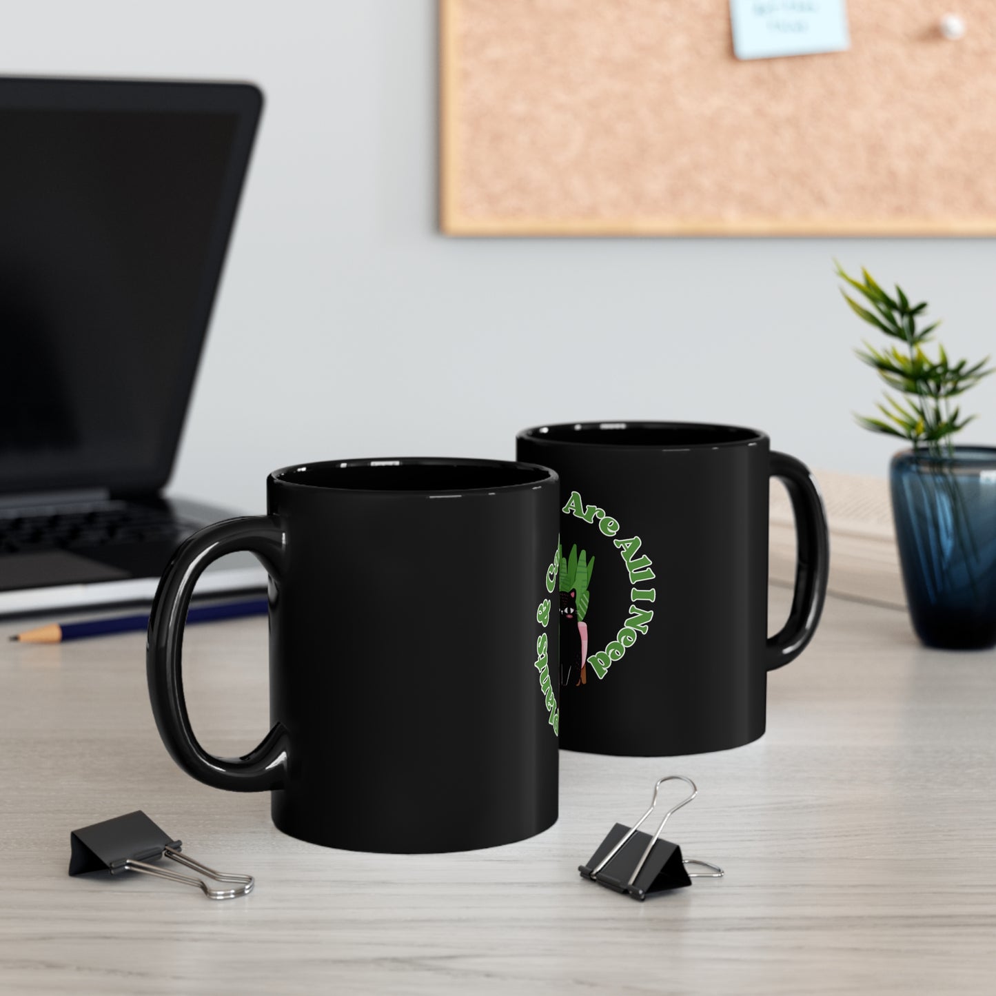 Plants & Cats Are All I Need 11oz Black Mug