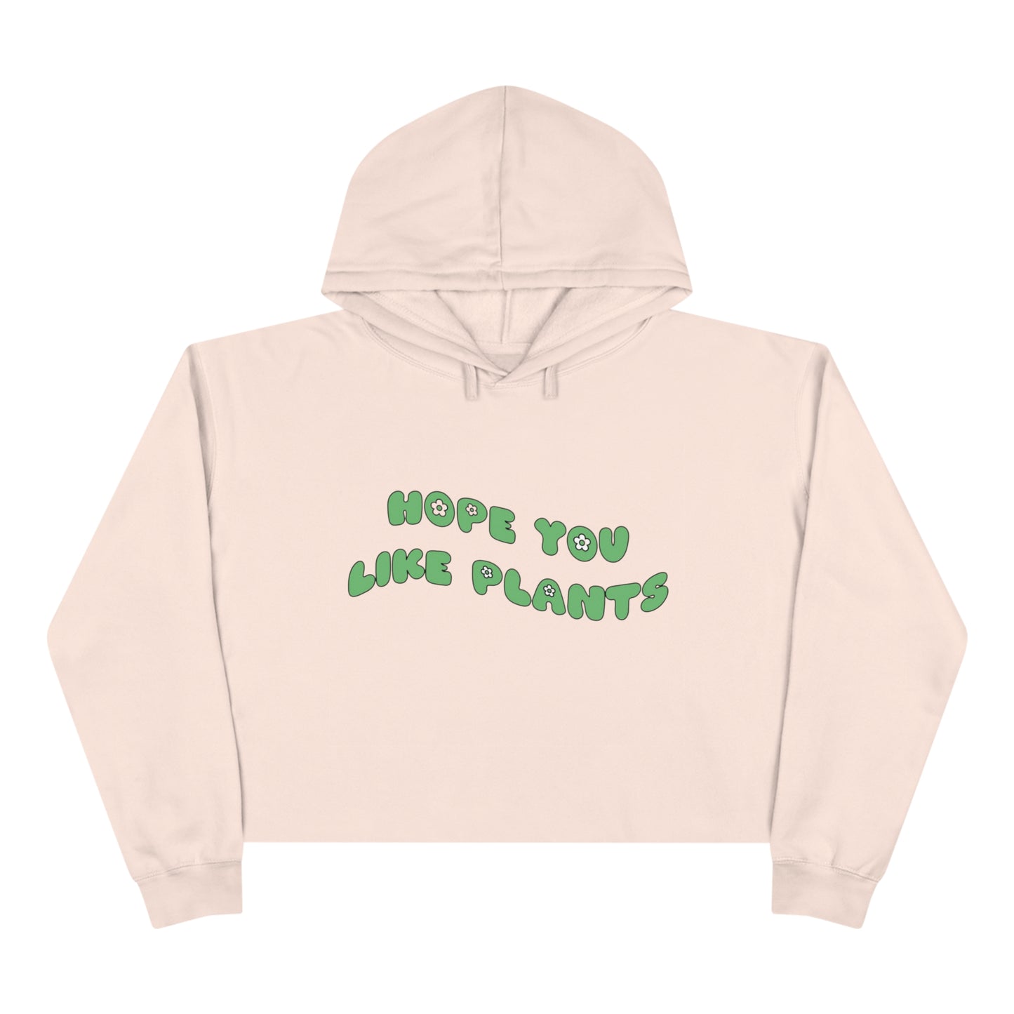 Hope You Like Plants Crop Hoodie