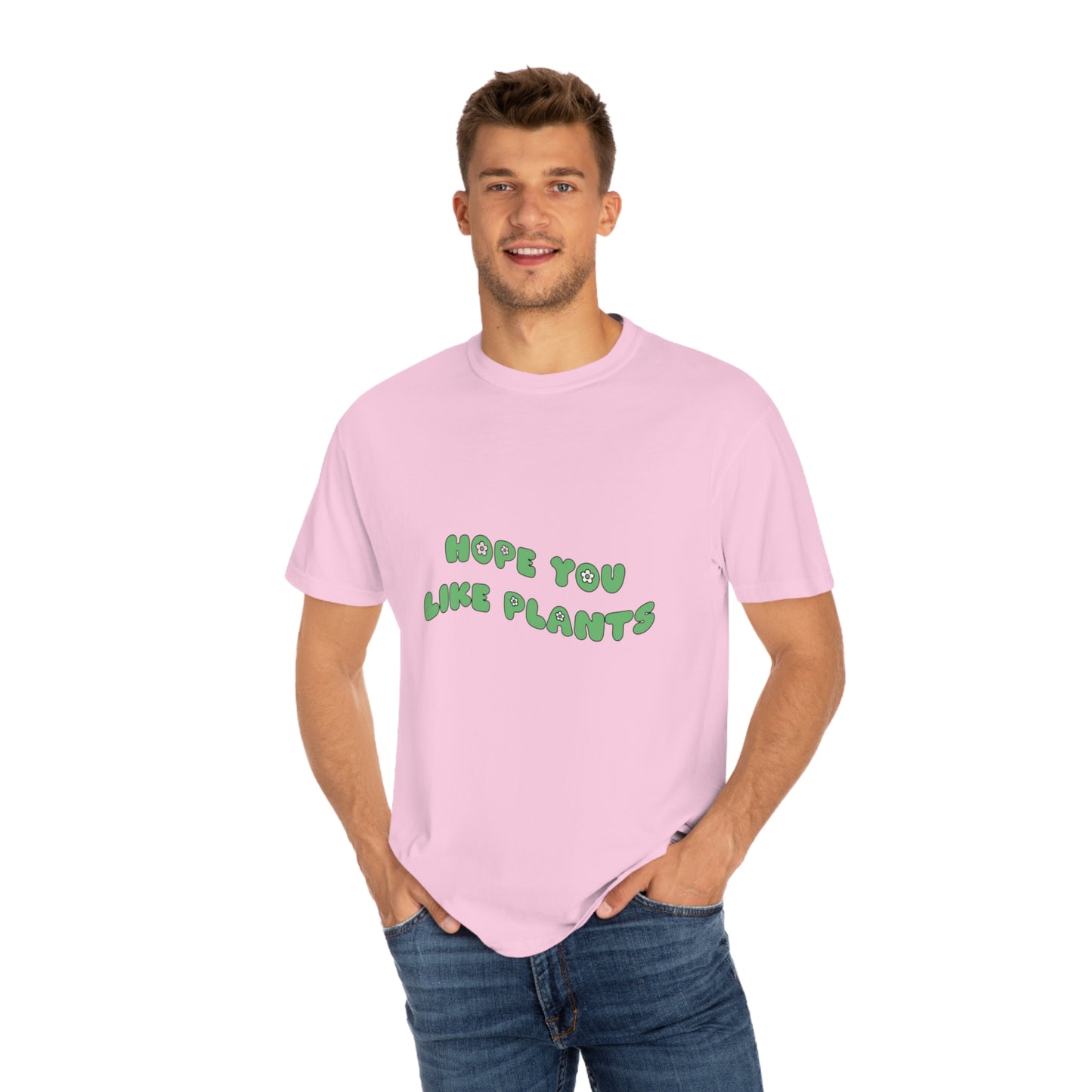 Hope You Like Plants Garment-Dyed T-shirt