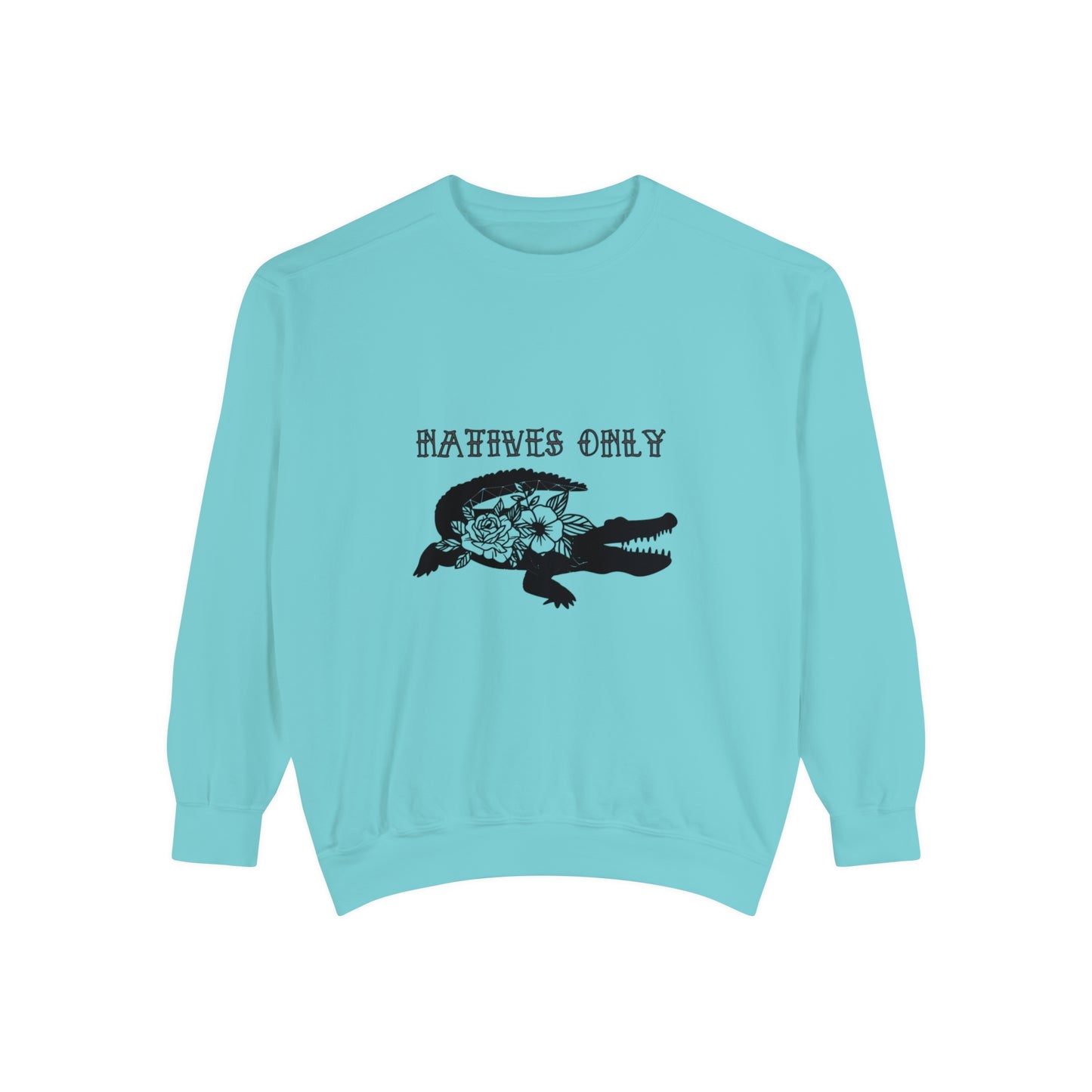 Natives Only Alligator Unisex Garment-Dyed Crewneck