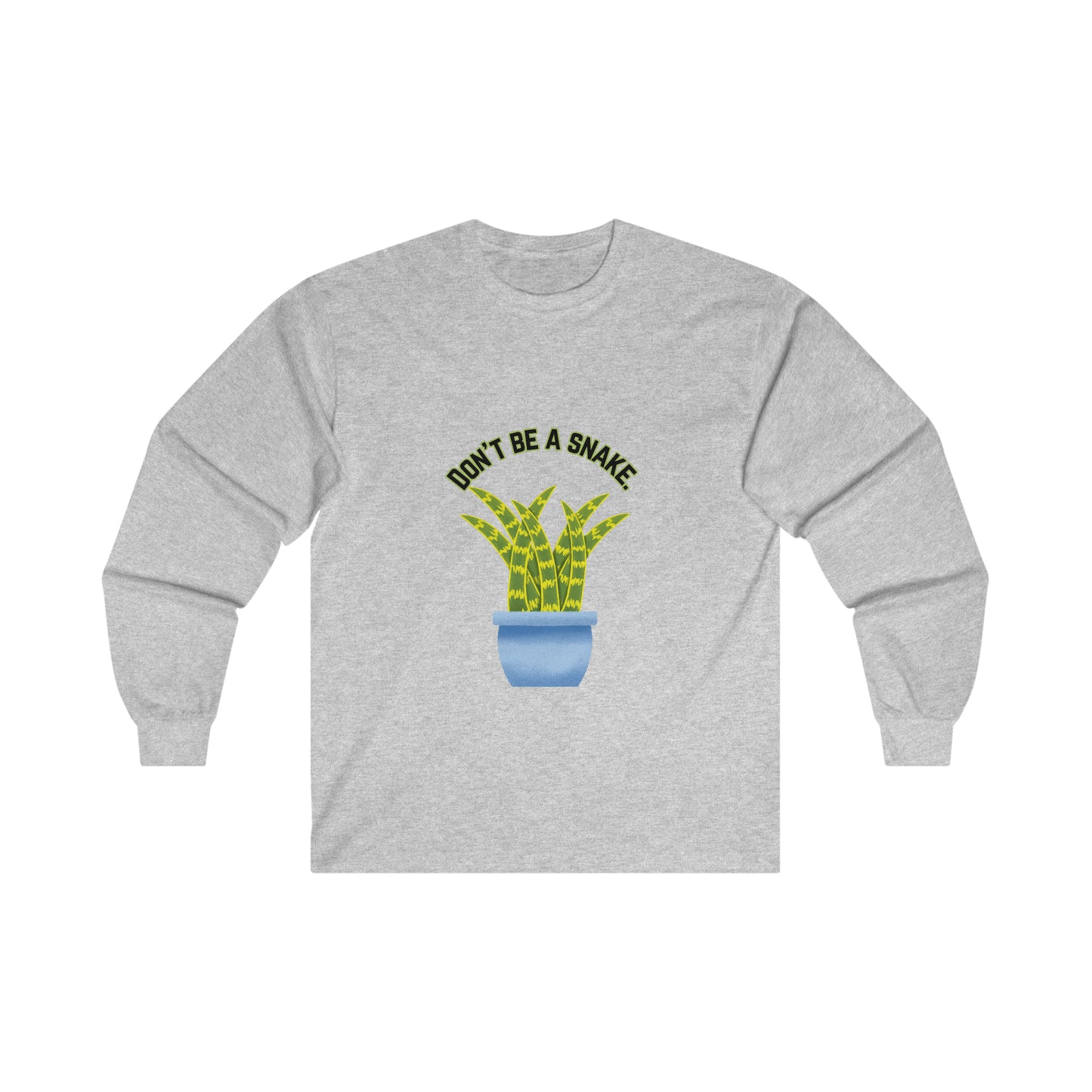 Don't Be A Snake Cotton Long Sleeve