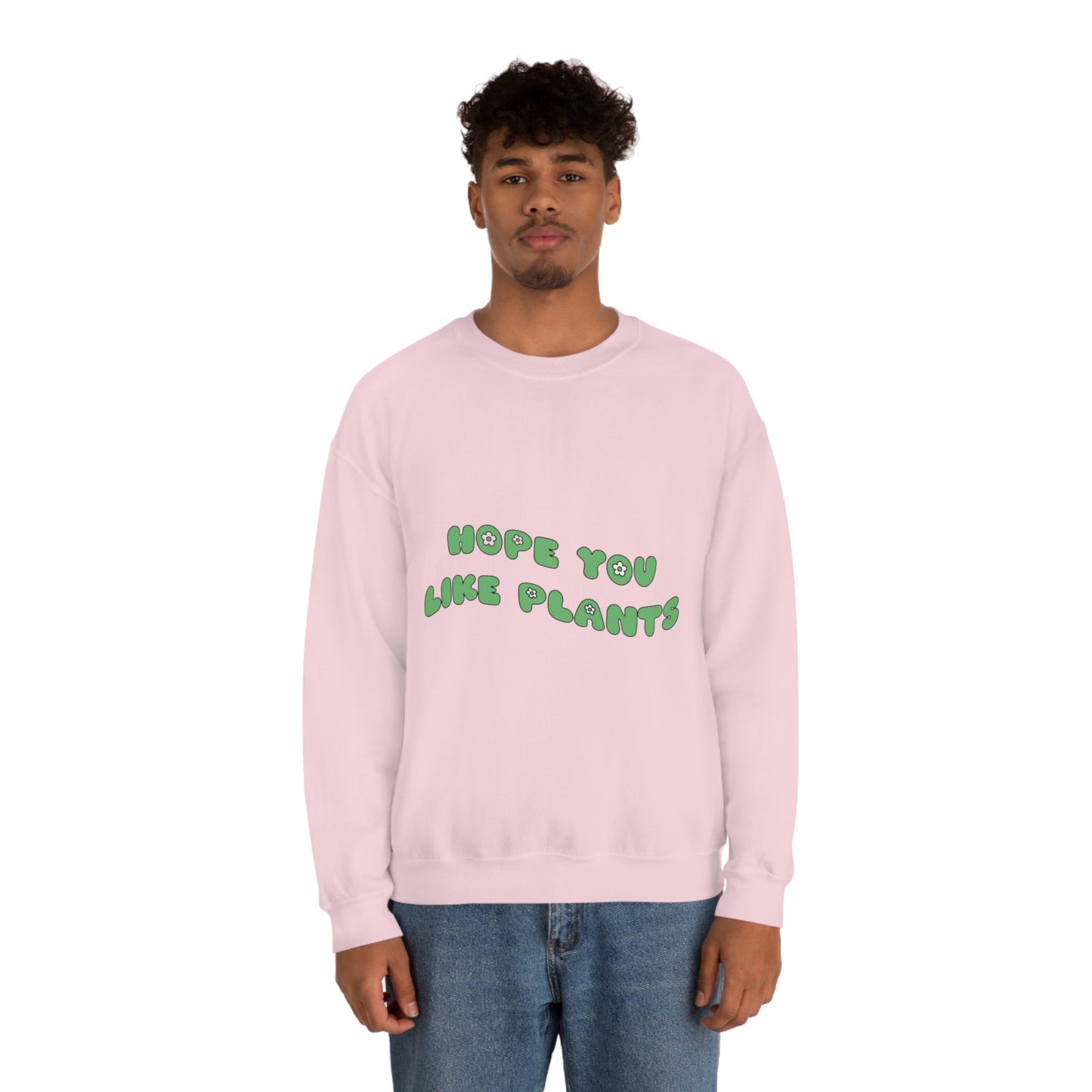 Hope You Like Plants Unisex Crewneck