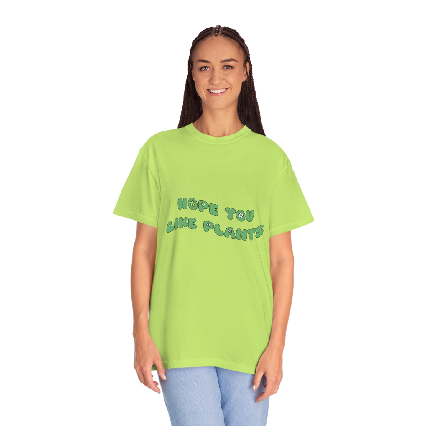 Hope You Like Plants Garment-Dyed T-shirt