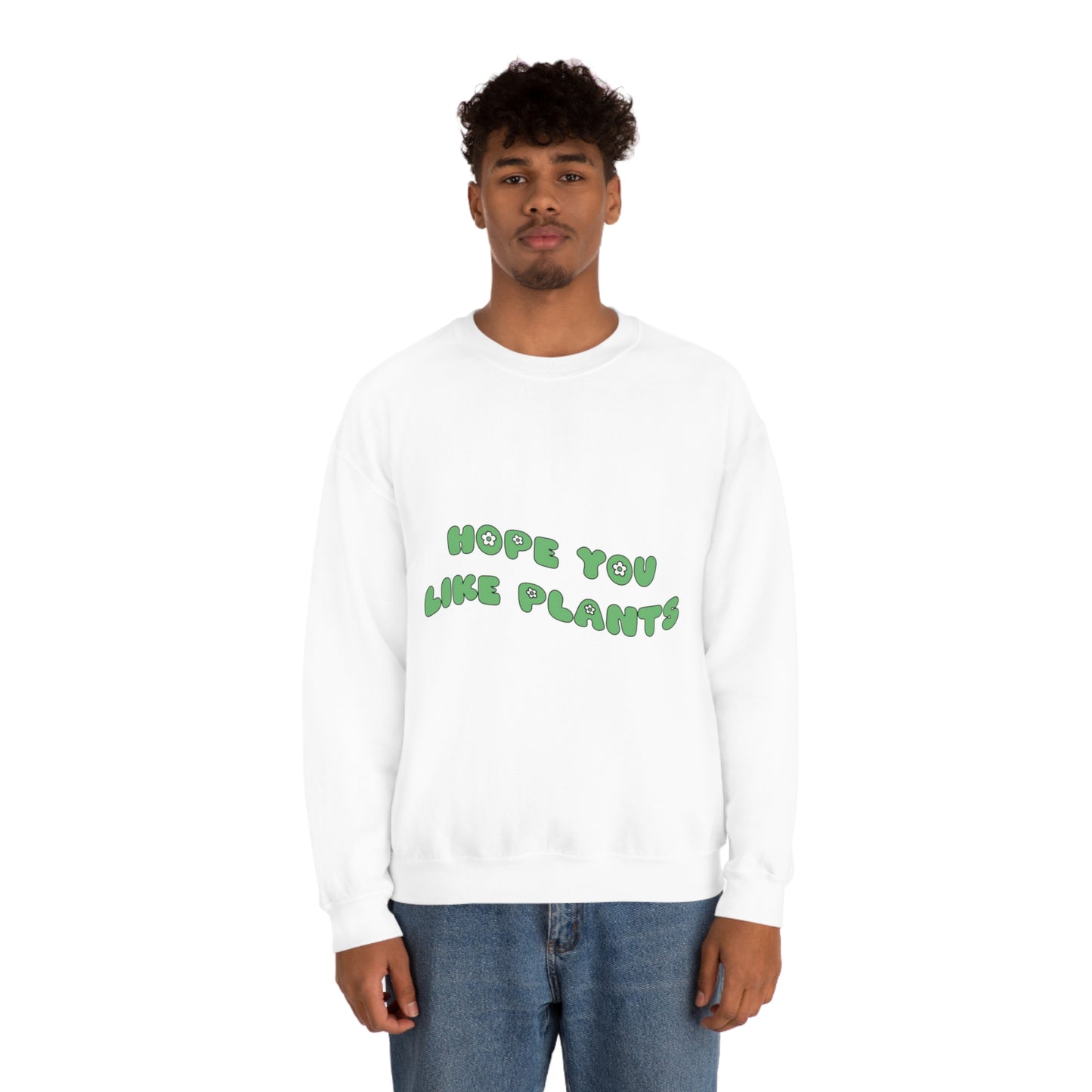 Hope You Like Plants Unisex Crewneck