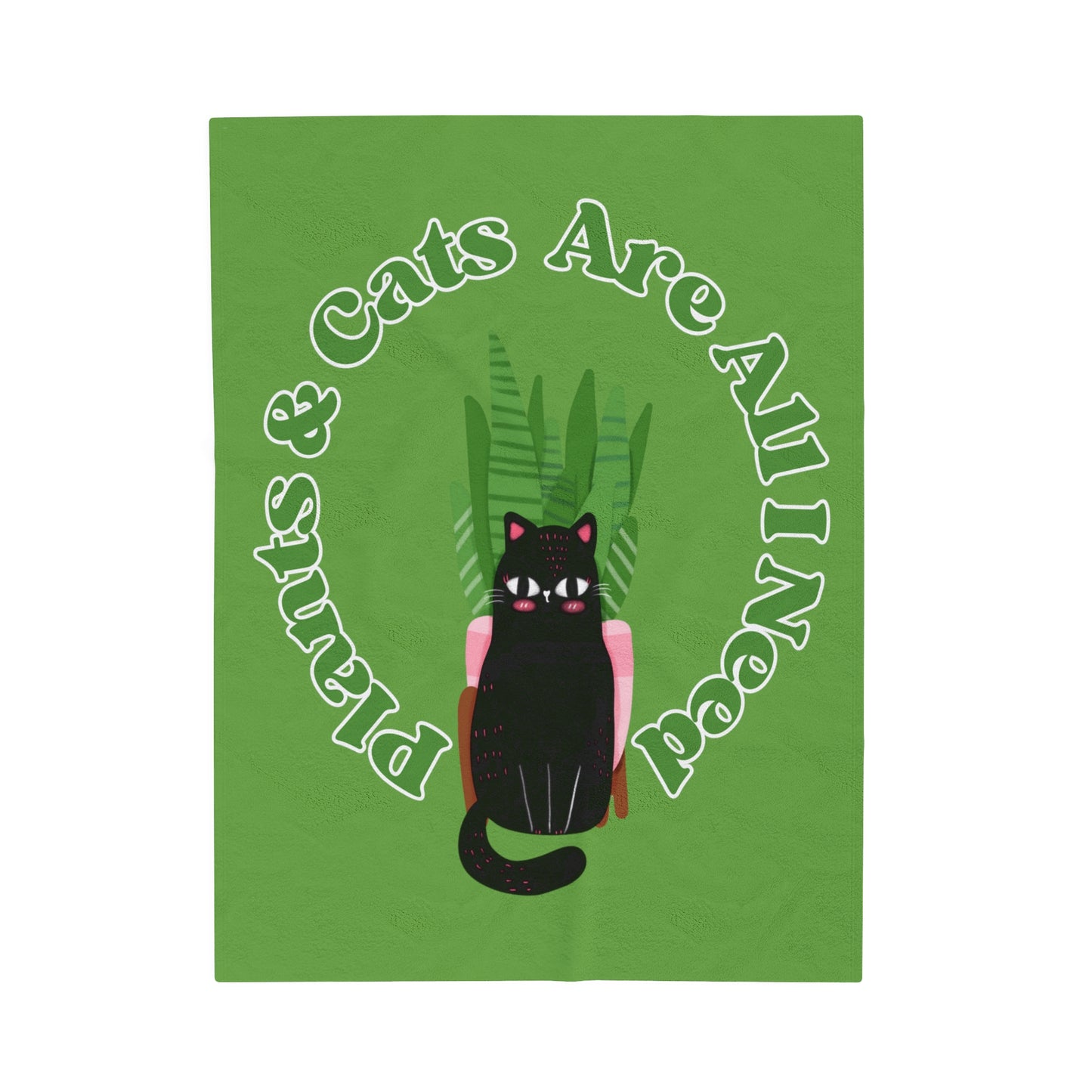 Plants & Cats Are All I Need Velveteen Plush Blanket
