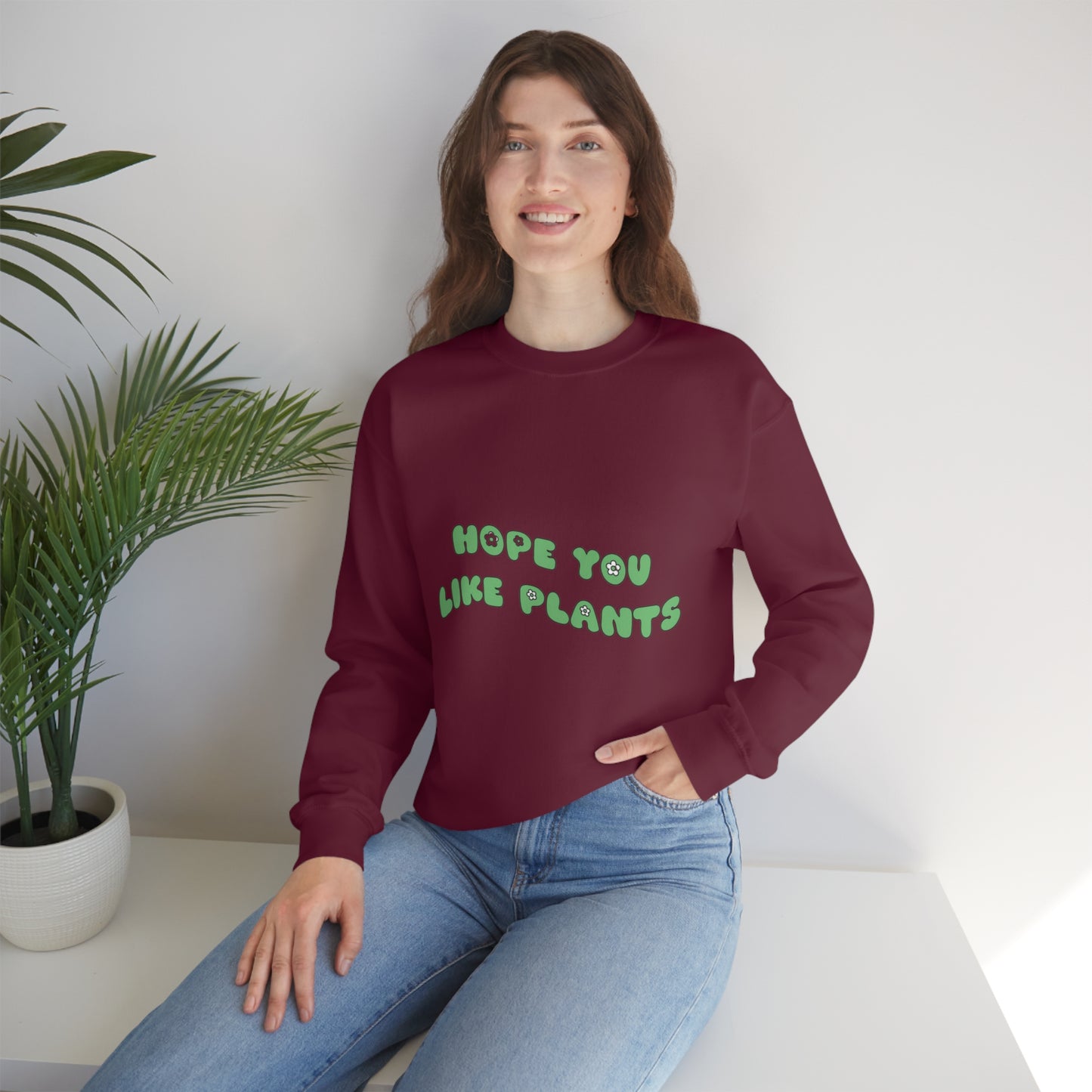Hope You Like Plants Unisex Crewneck