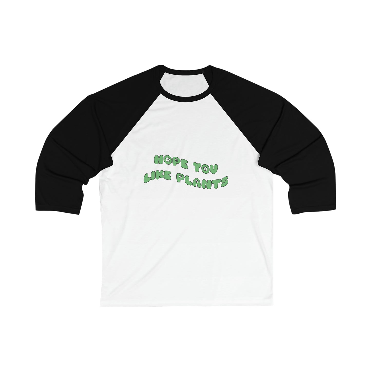 Hope You Like Plants Baseball Tee