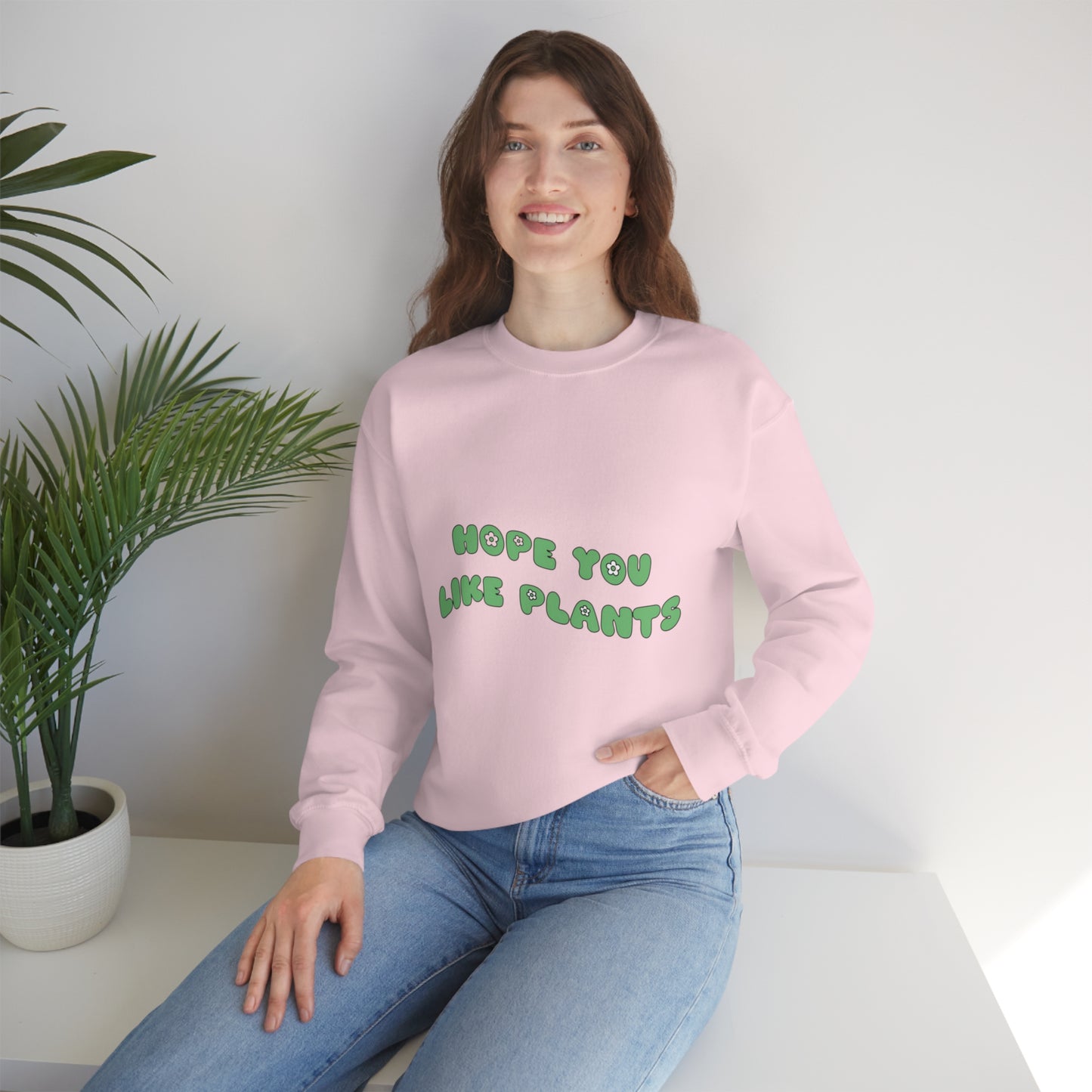 Hope You Like Plants Unisex Crewneck