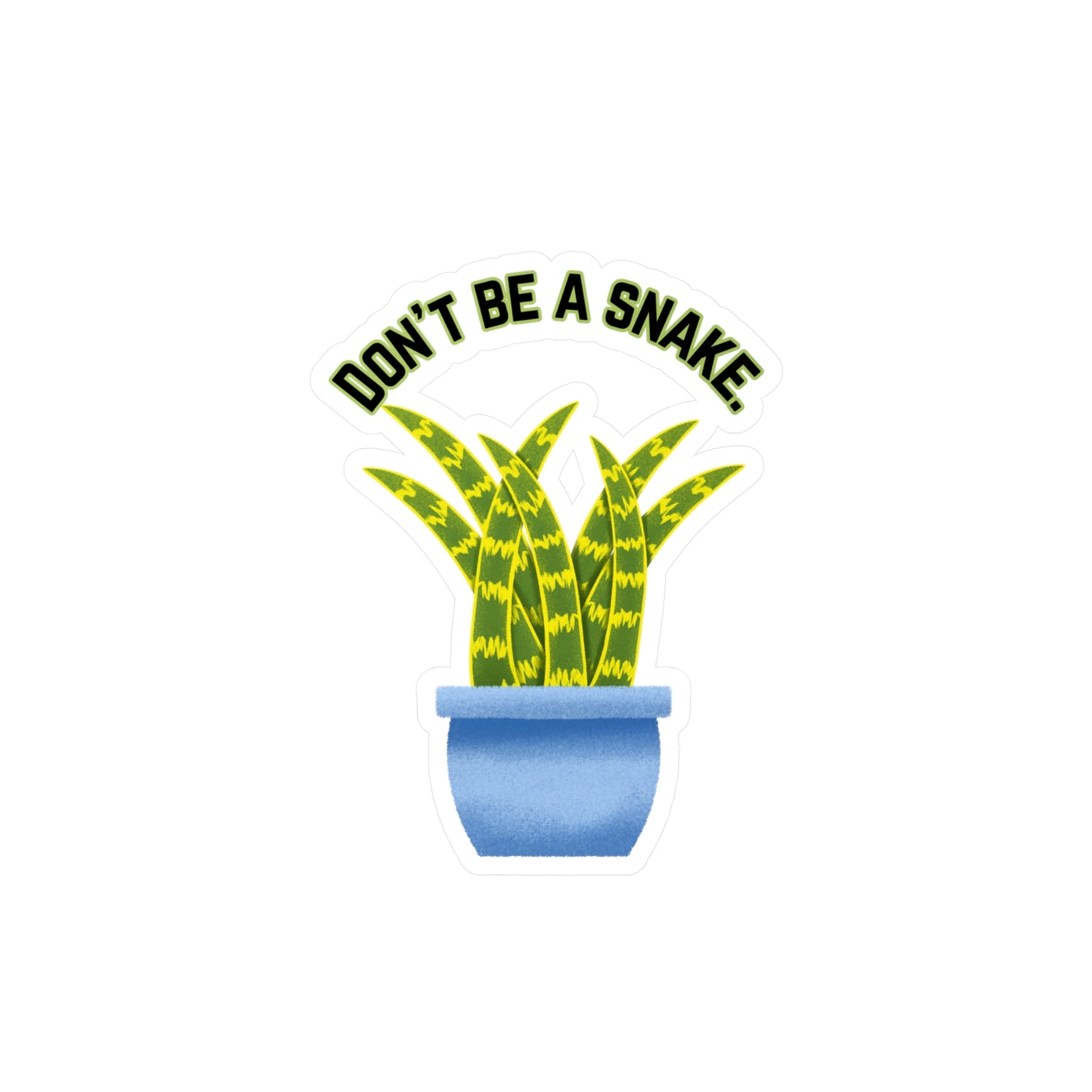 Don't Be A Snake Vinyl Decals