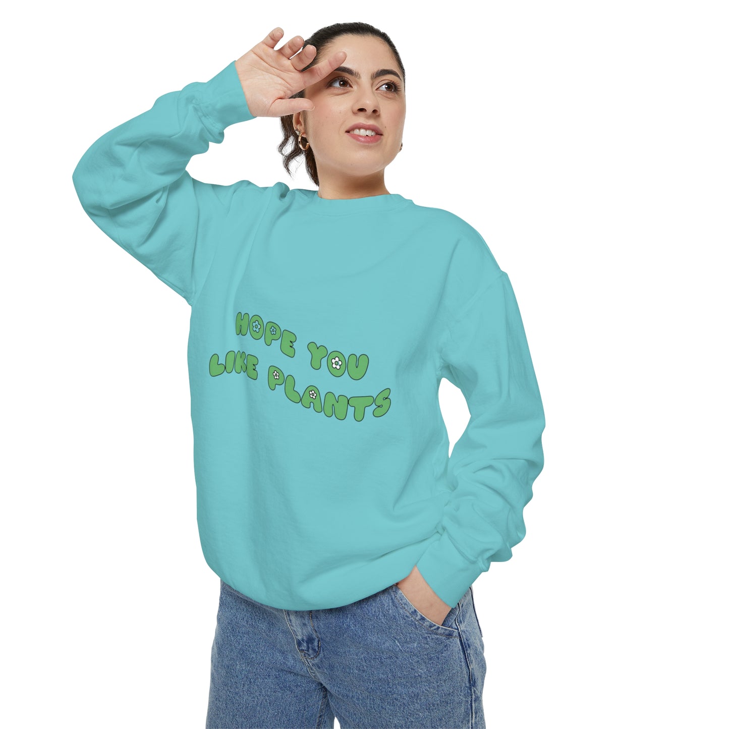 Hope You Like Plants Garment-Dyed Sweatshirt
