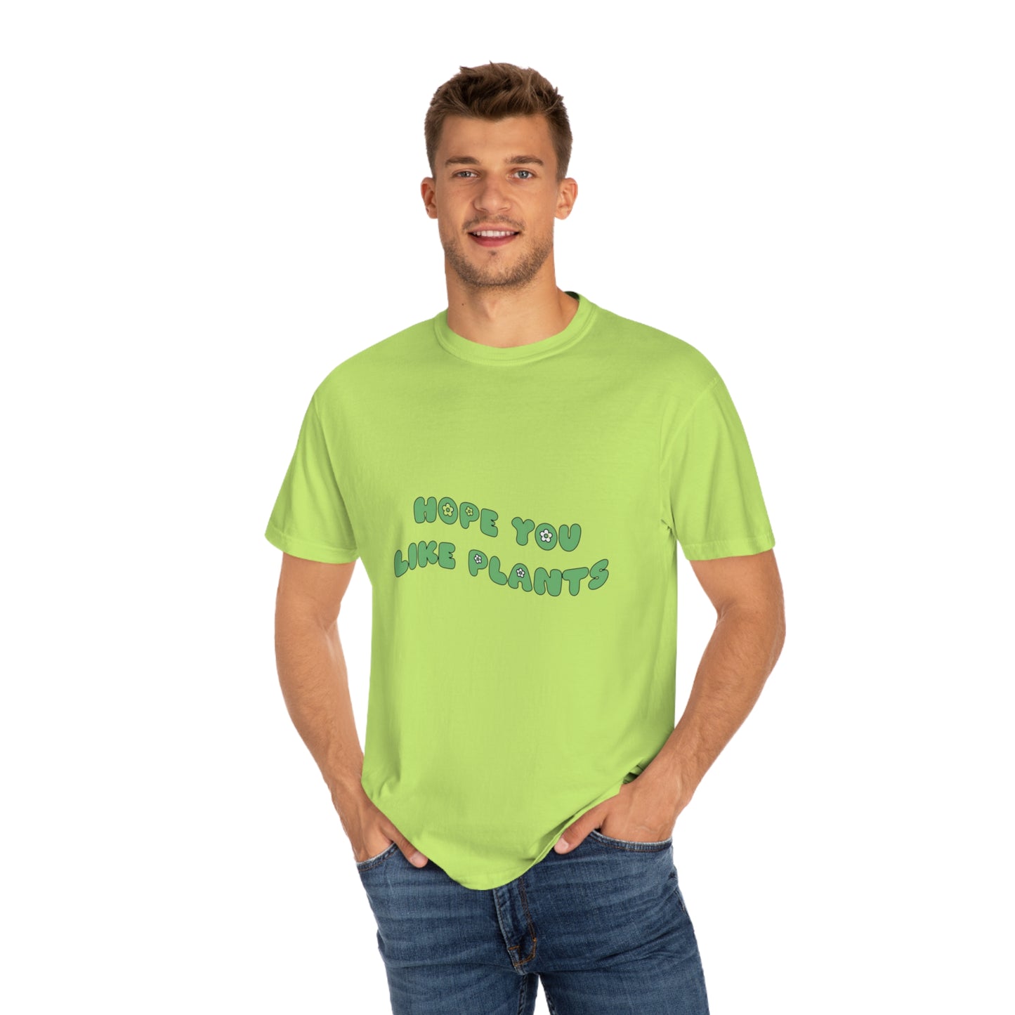 Hope You Like Plants Garment-Dyed T-shirt