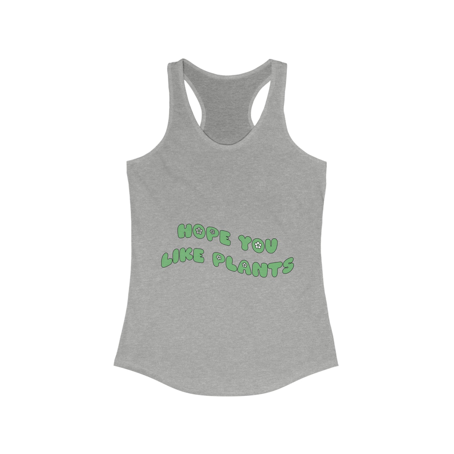 Hope You Like Plants Women's Racerback Tank