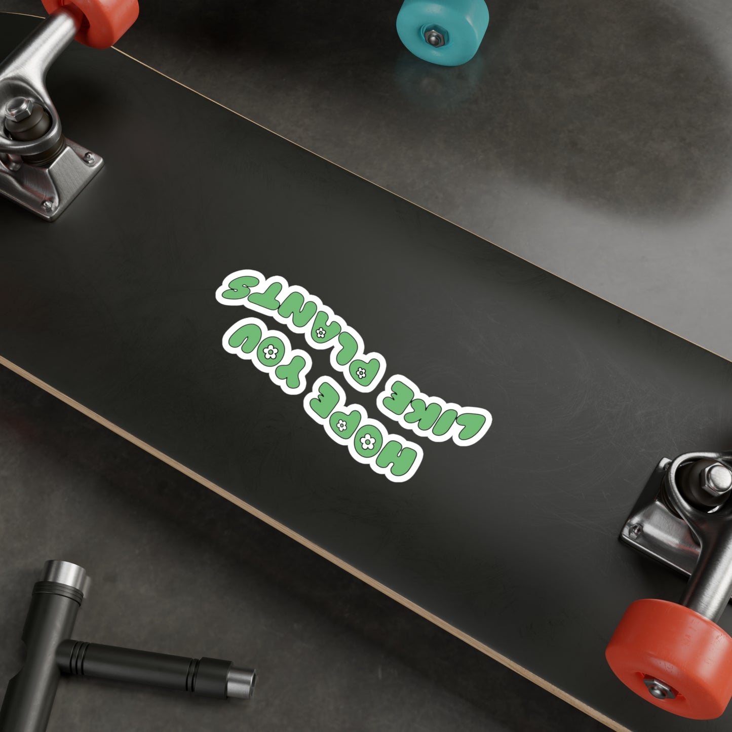 Hope You Like Plants Vinyl Decals