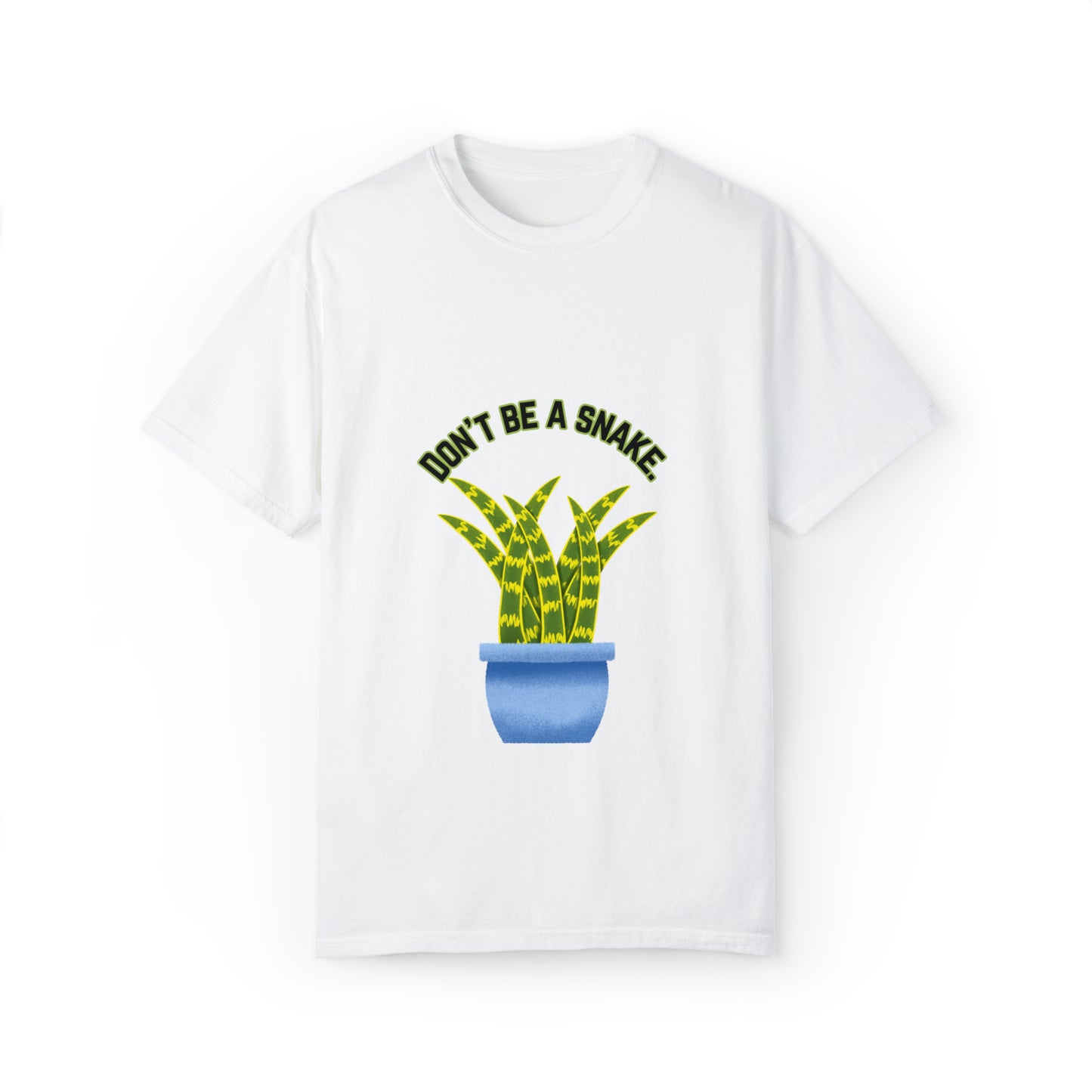 Don't Be A Snake Unisex Garment-Dyed T-shirt