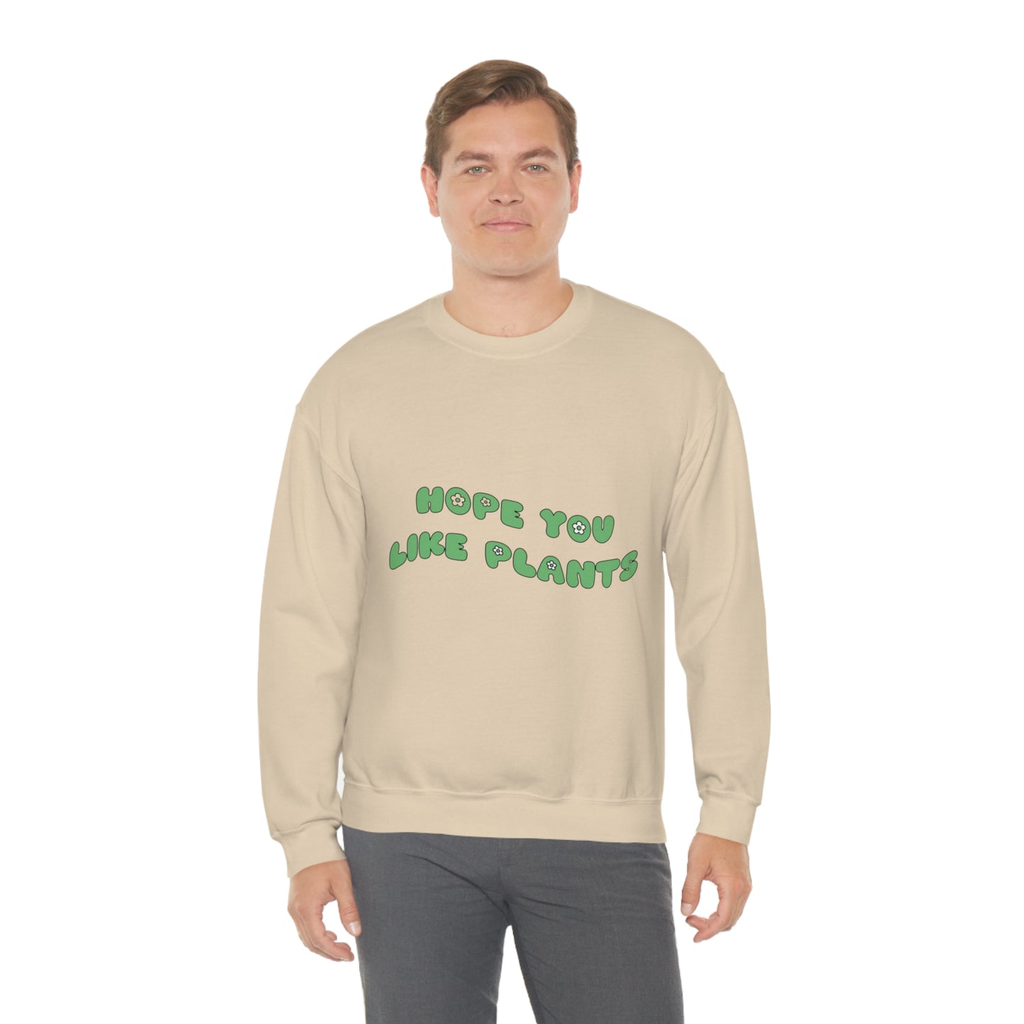 Hope You Like Plants Unisex Crewneck