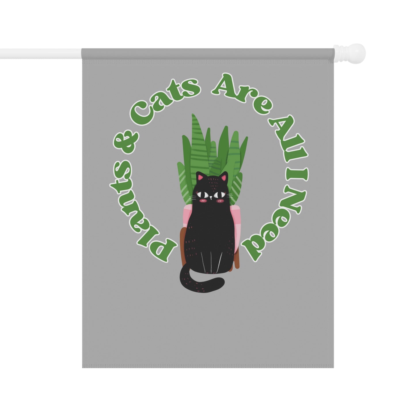 Plants & Cats Are All I Need Garden & House Banner