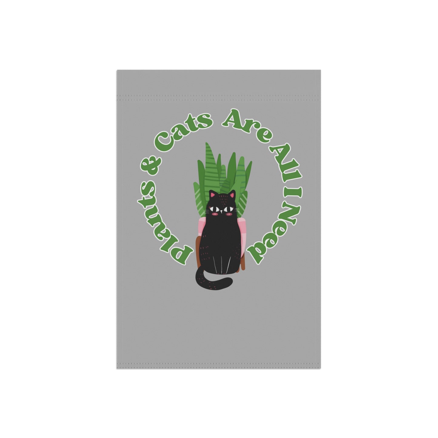 Plants & Cats Are All I Need Garden & House Banner