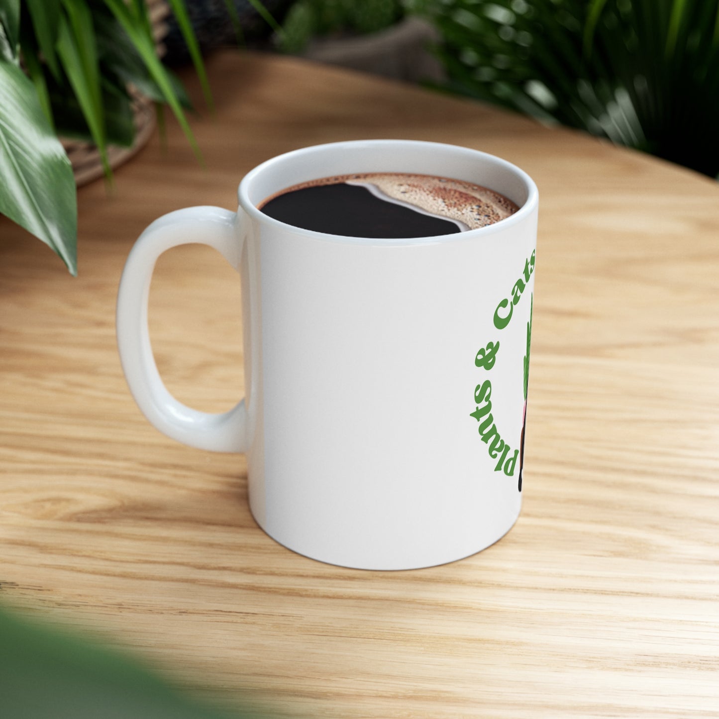 Plants & Cats Are All I Need Ceramic Mug