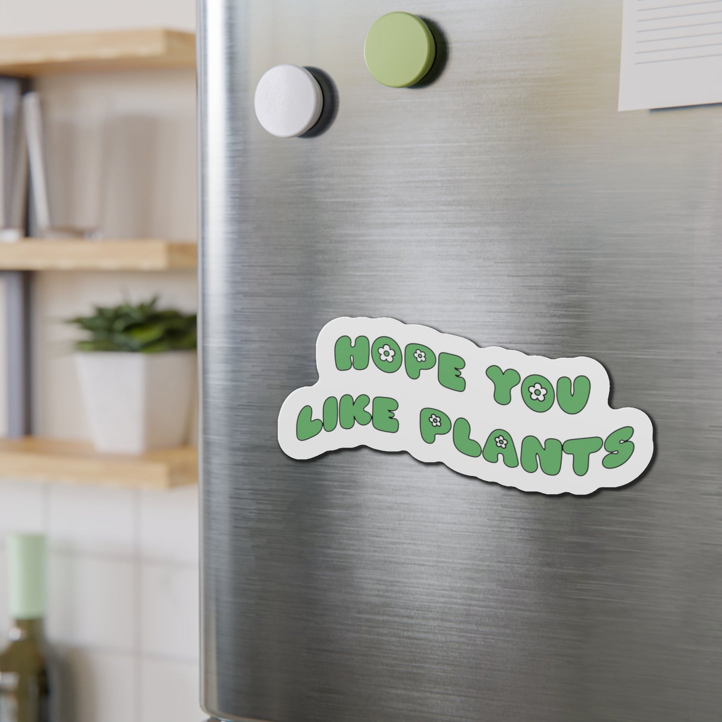 Hope You Like Plants Magnets