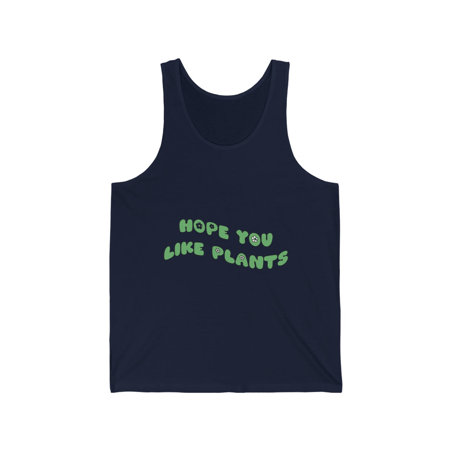 Hope You Like Plants Unisex Jersey Tank