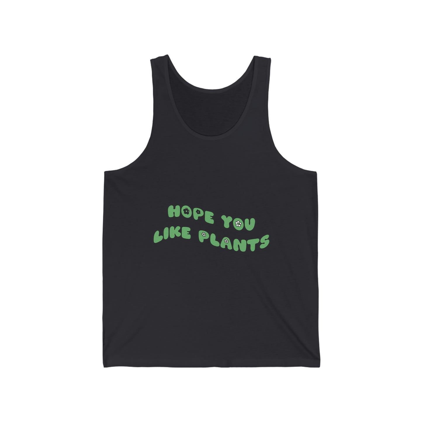Hope You Like Plants Unisex Jersey Tank