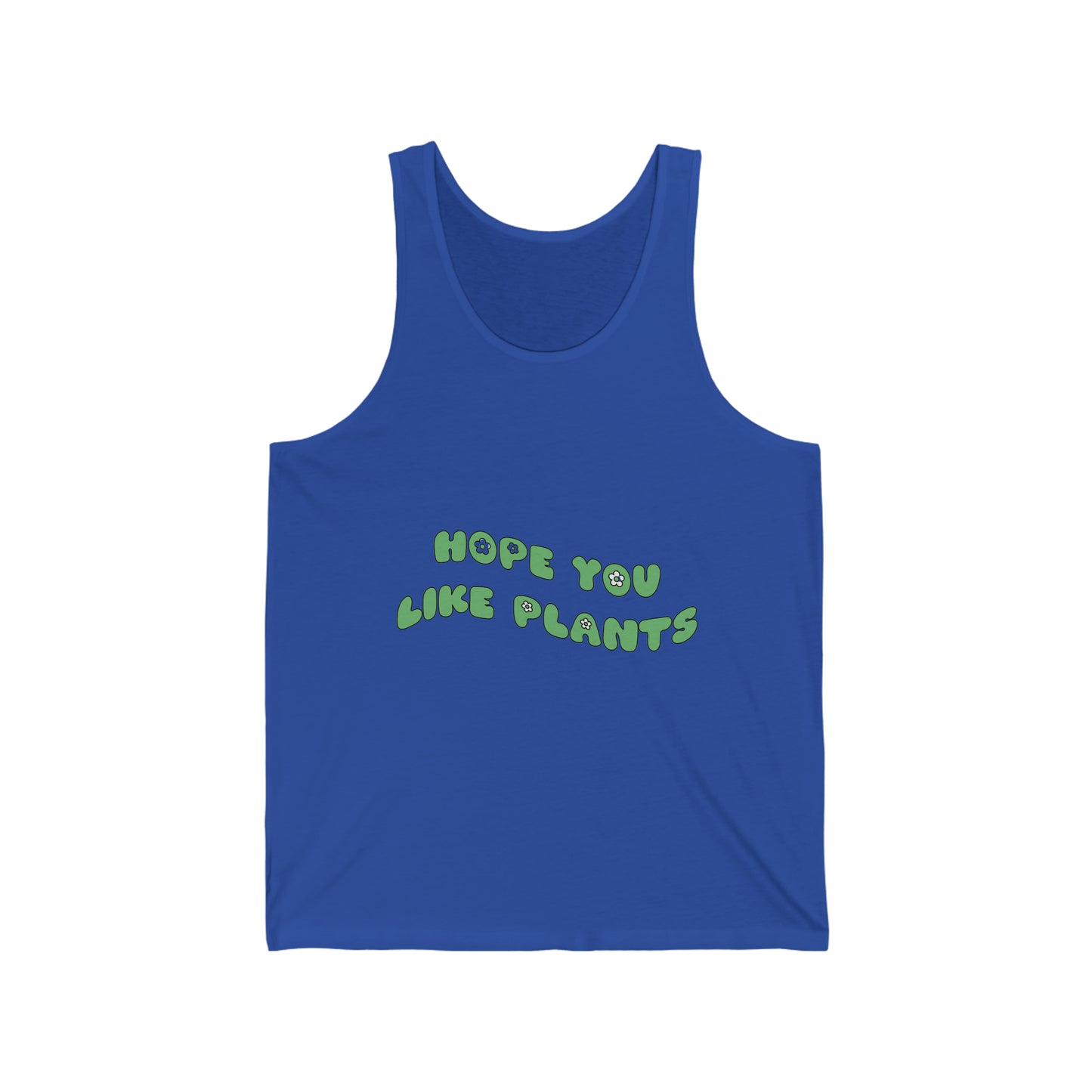 Hope You Like Plants Unisex Jersey Tank