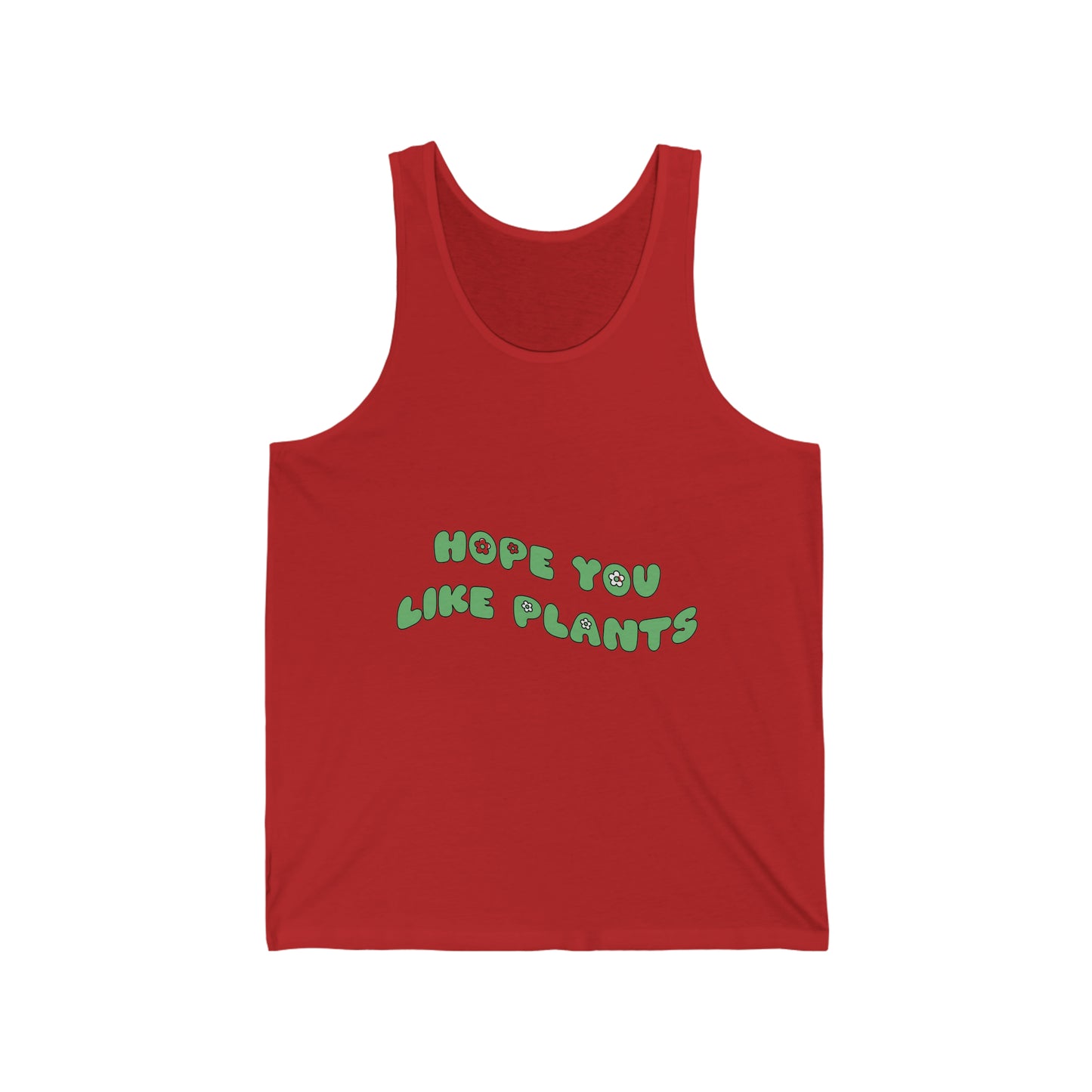 Hope You Like Plants Unisex Jersey Tank
